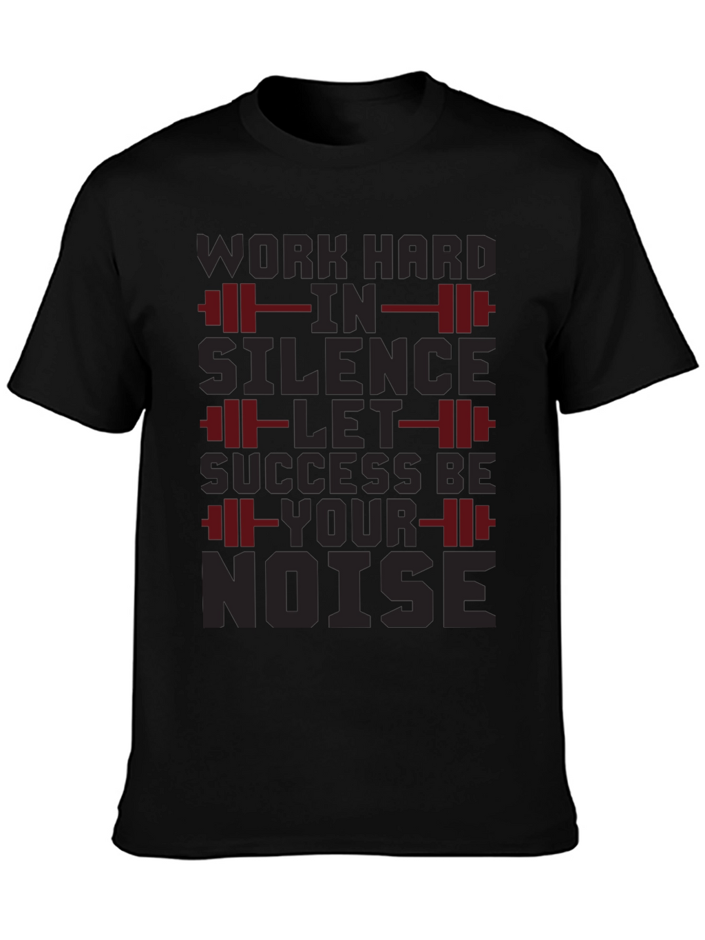 Work Hard In Silence Gym T-Shirt