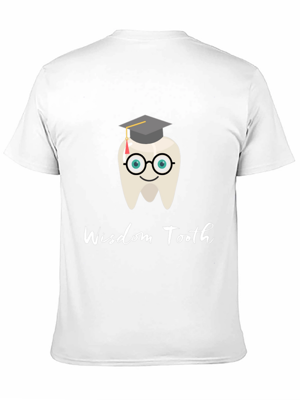 Wisdom Tooth Grad T-Shirt - Dental Humor Tee