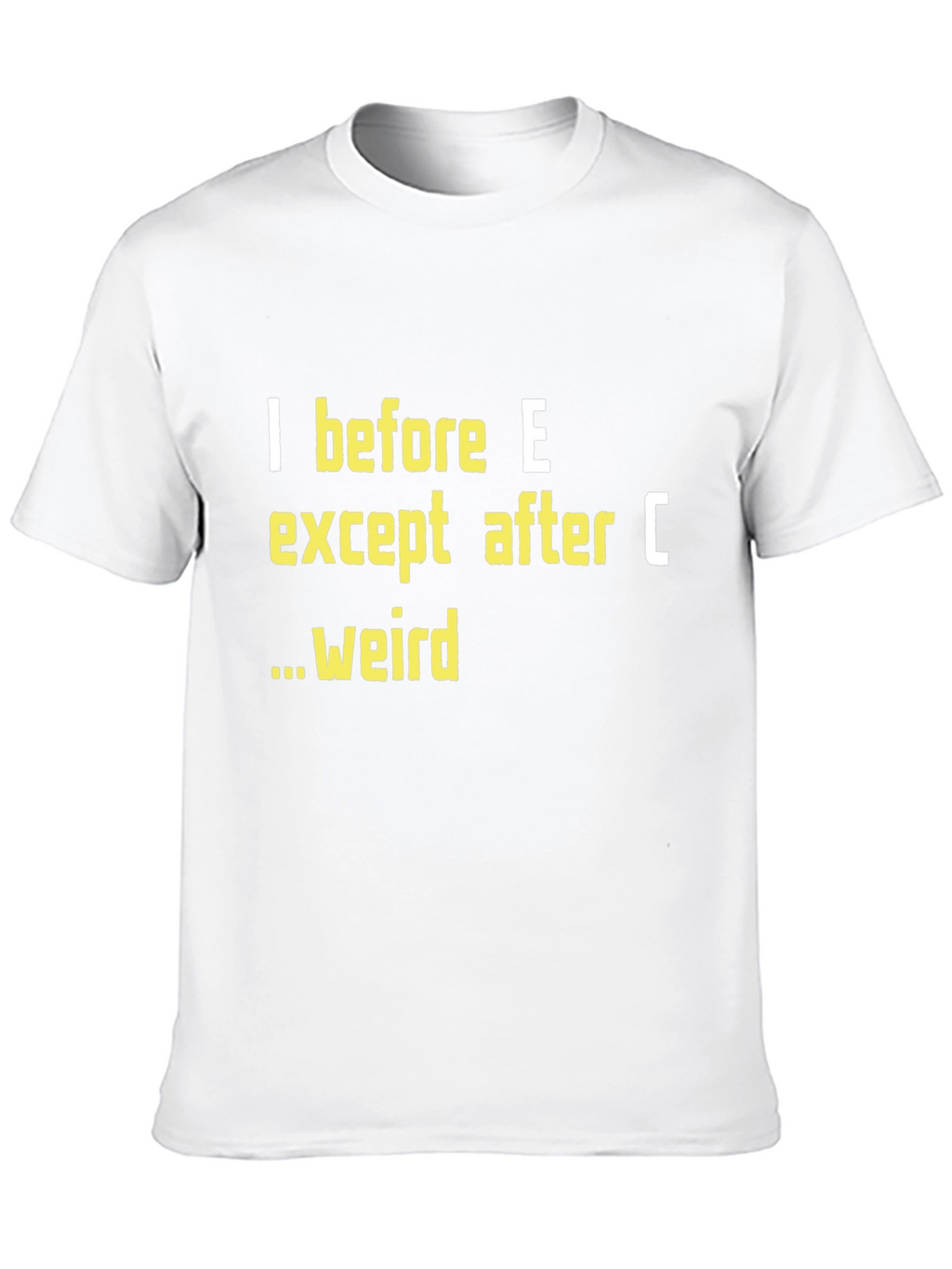 I Before E T-Shirt Funny Grammar Tee