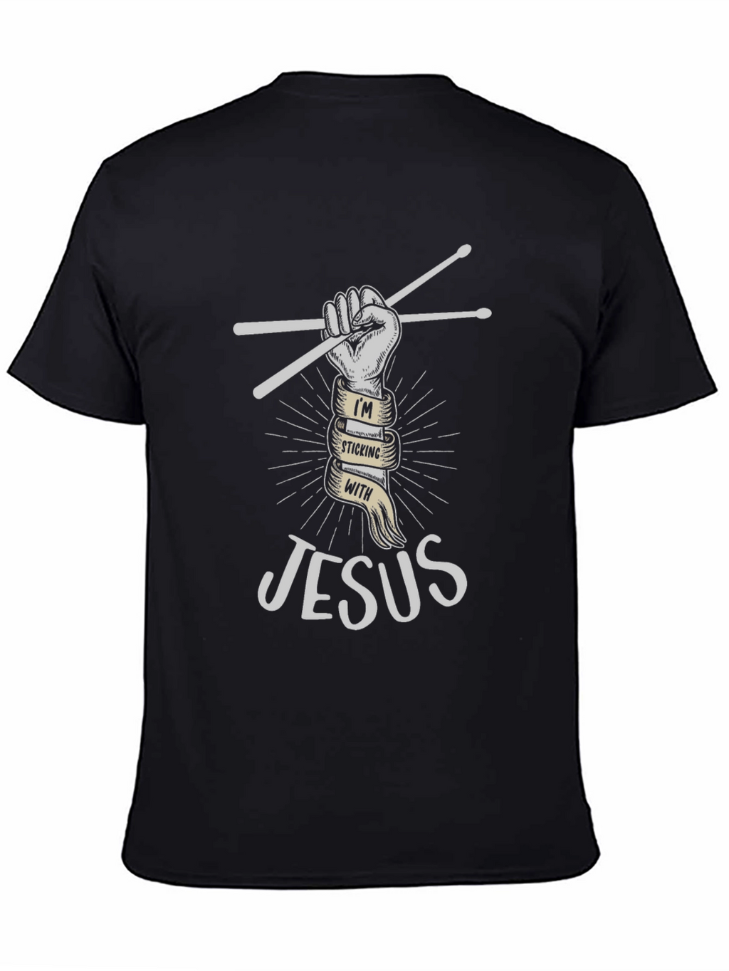 Im Sticking With Jesus Christian Drummer T-Shirt