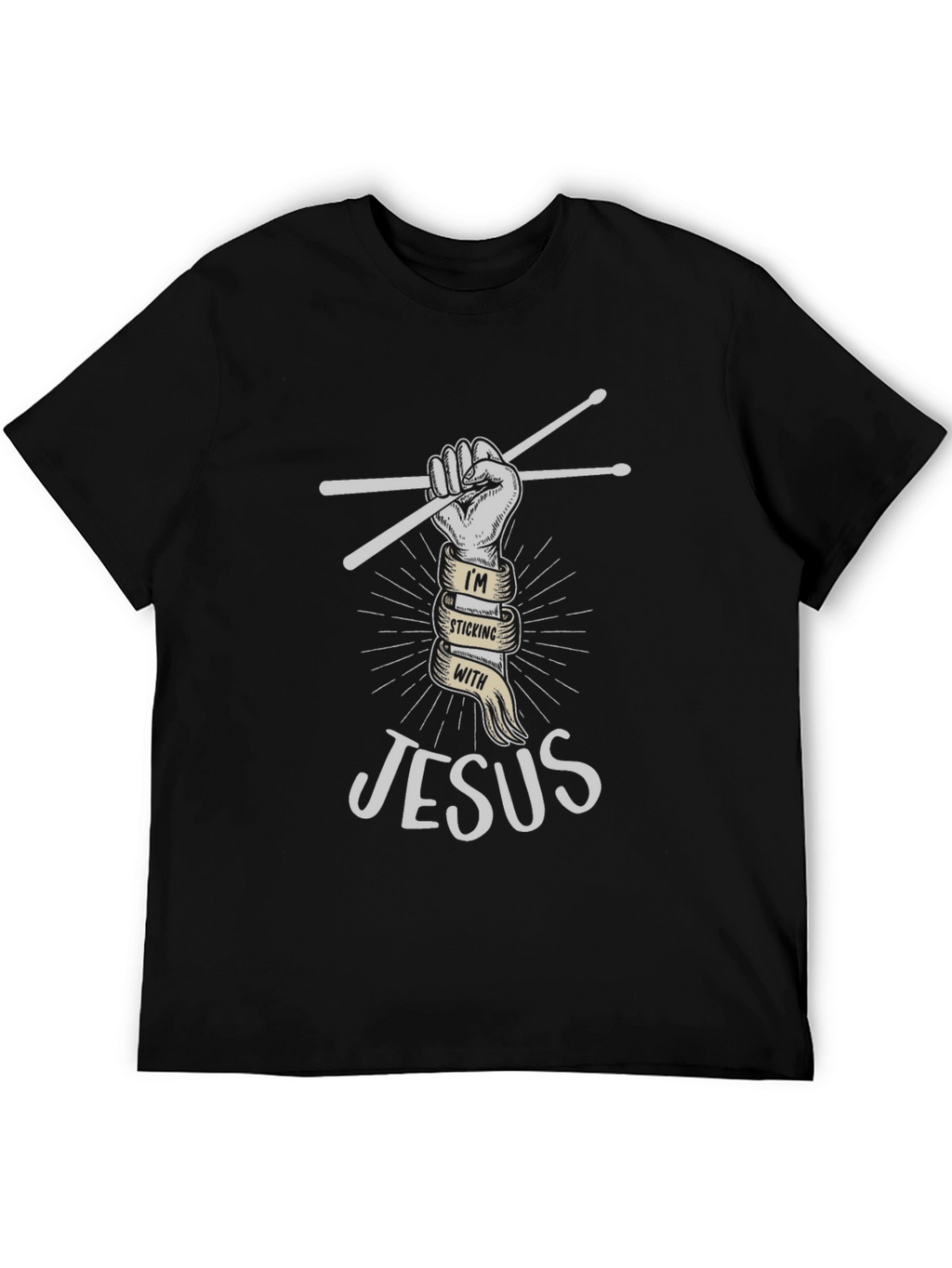 Im Sticking With Jesus Christian Drummer T-Shirt