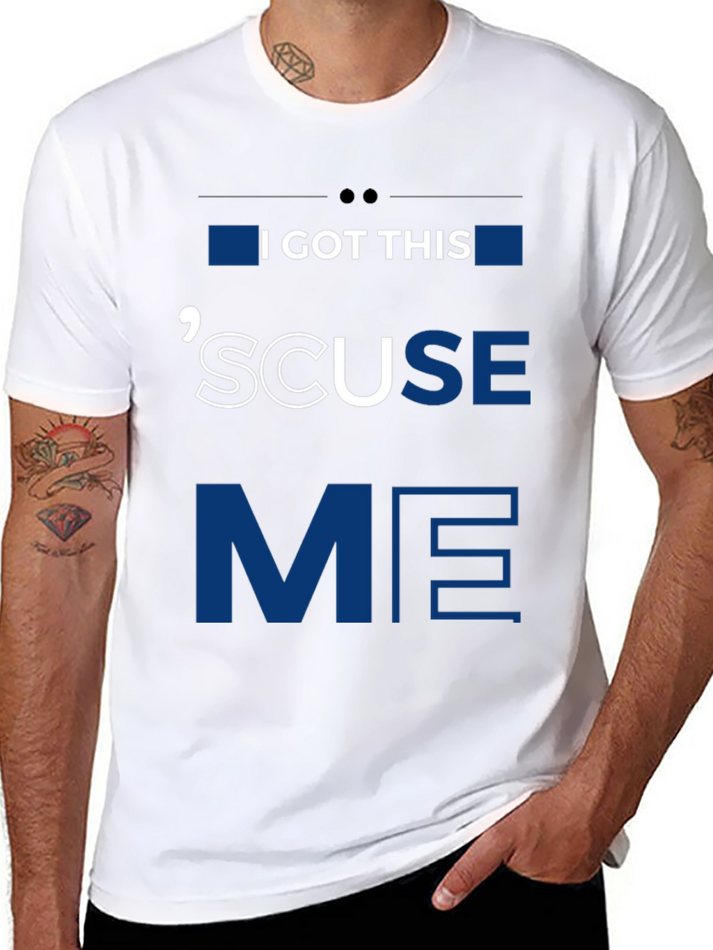 I GOT THIS SCUSE ME Graphic Tee
