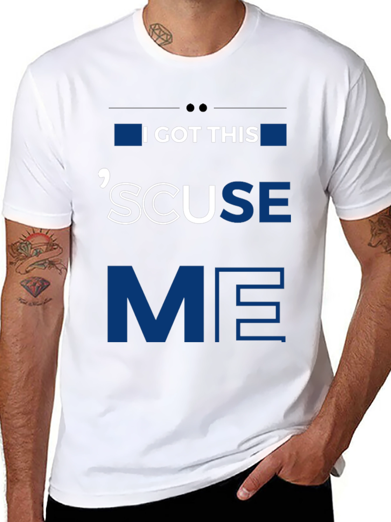 I GOT THIS SCUSE ME Graphic Tee