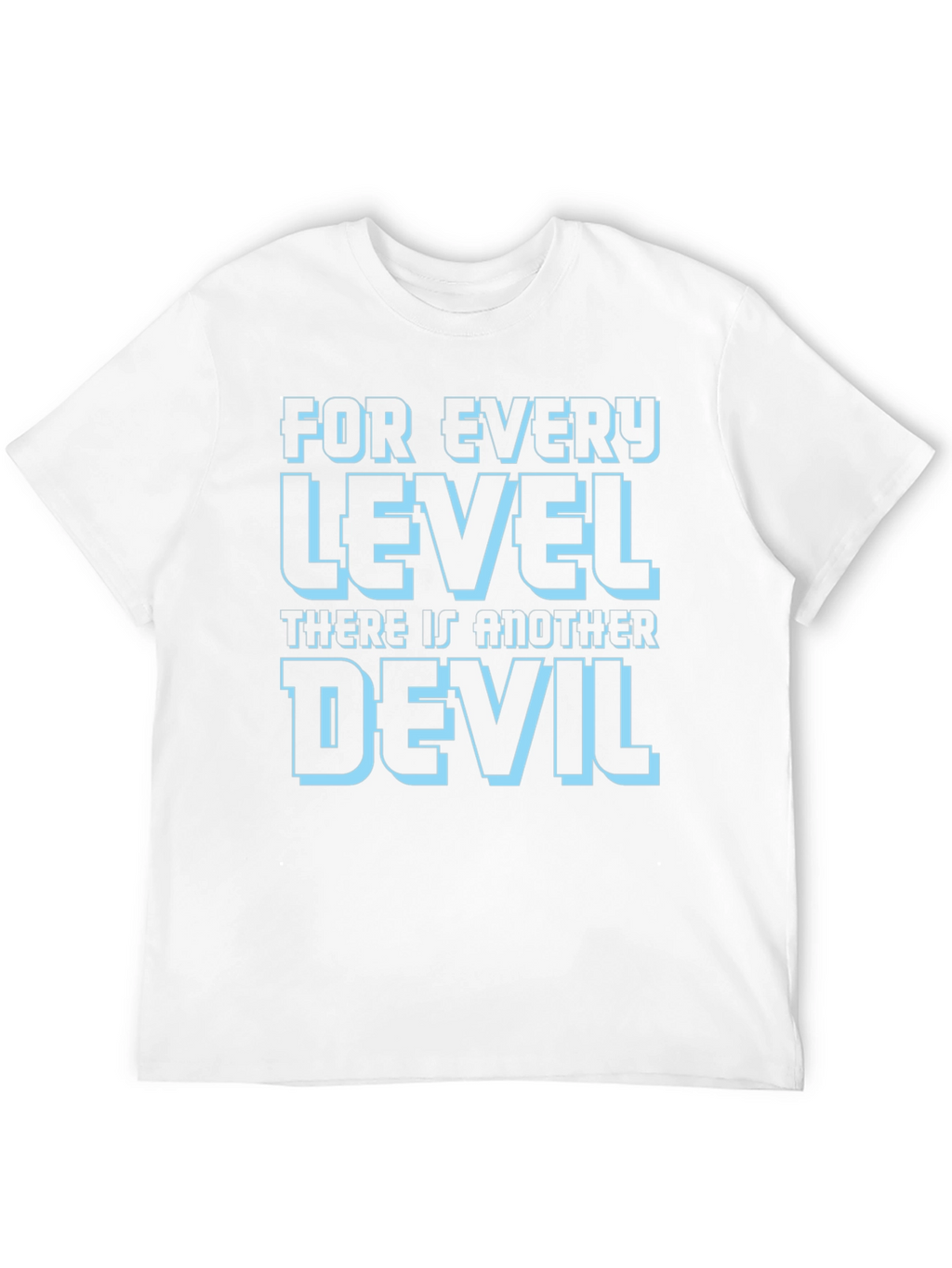 For Every Level There Is Another Devil T-Shirt