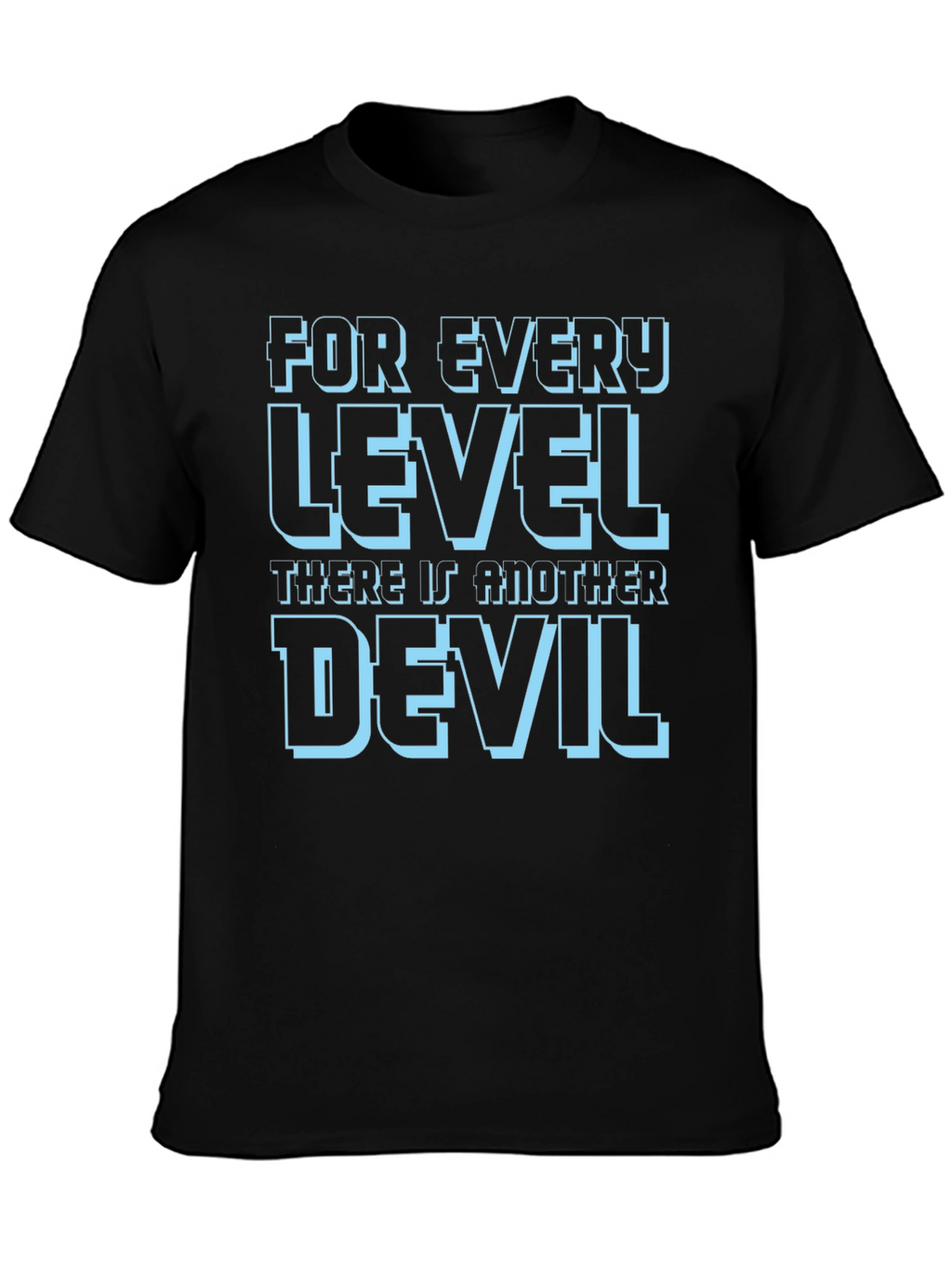 For Every Level There Is Another Devil T-Shirt