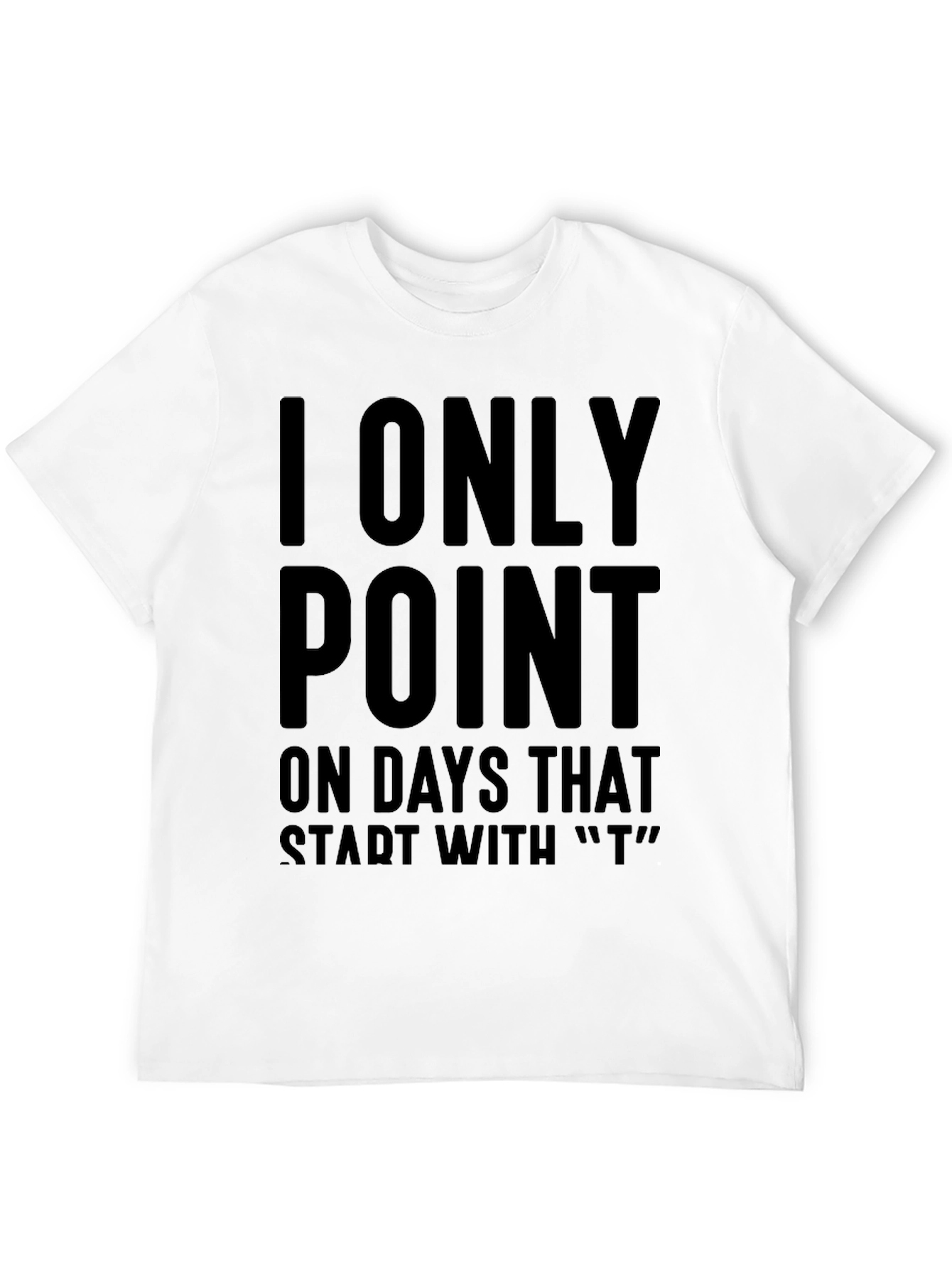 Humorous T Days T-Shirt