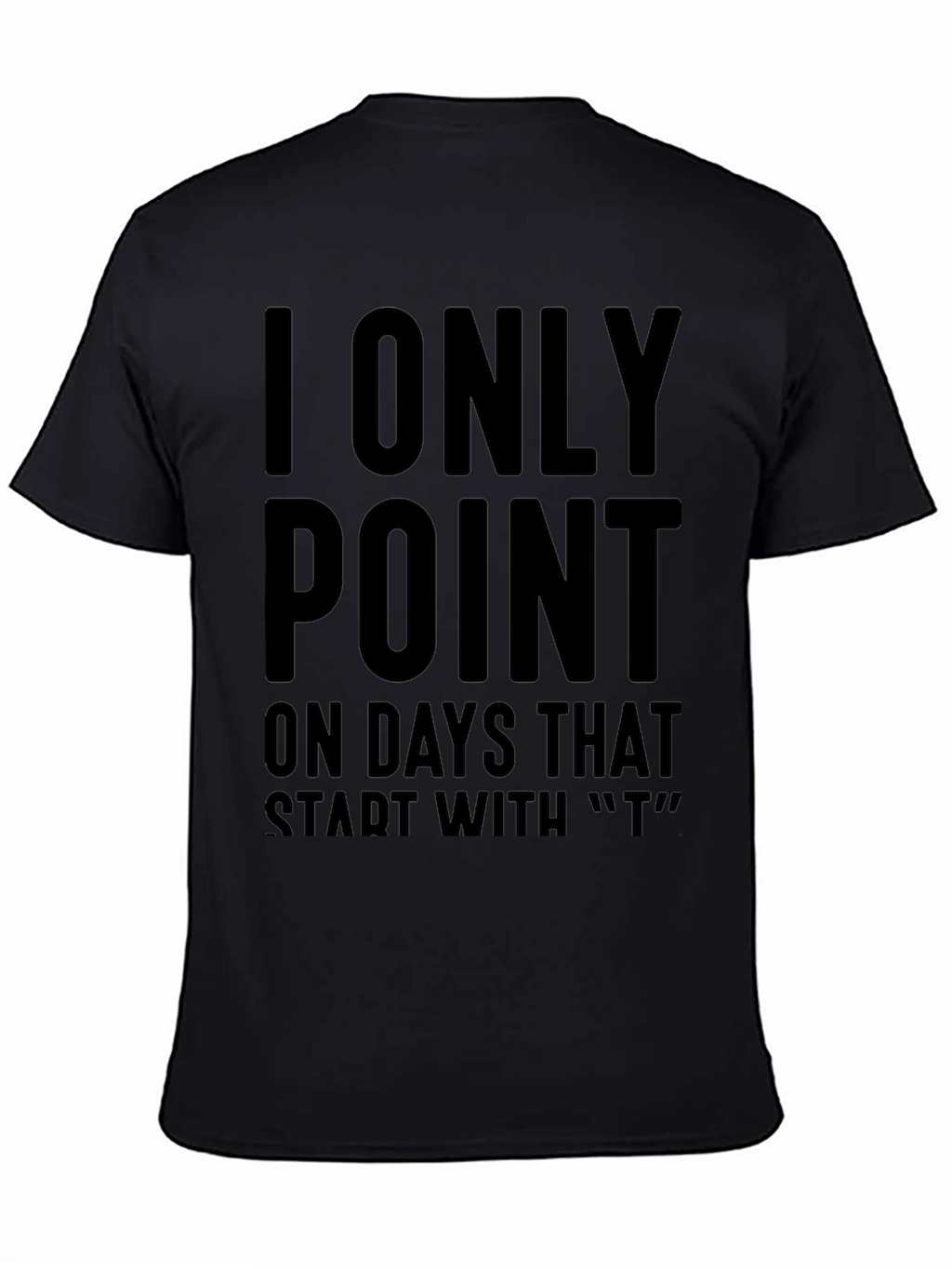 Humorous T Days T-Shirt