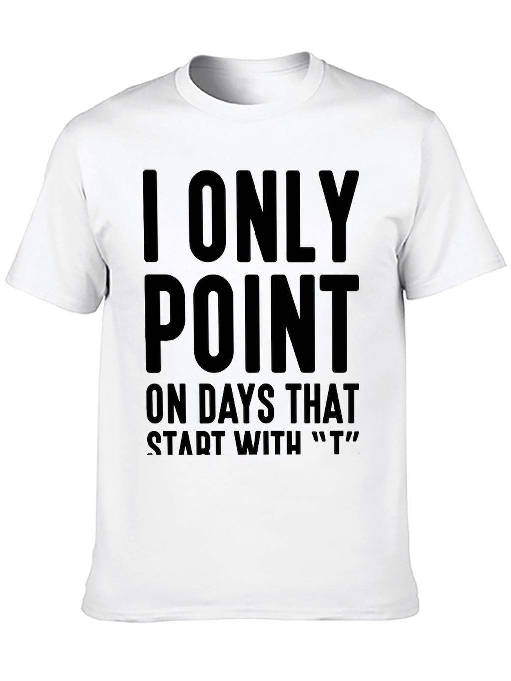 Humorous T Days T-Shirt
