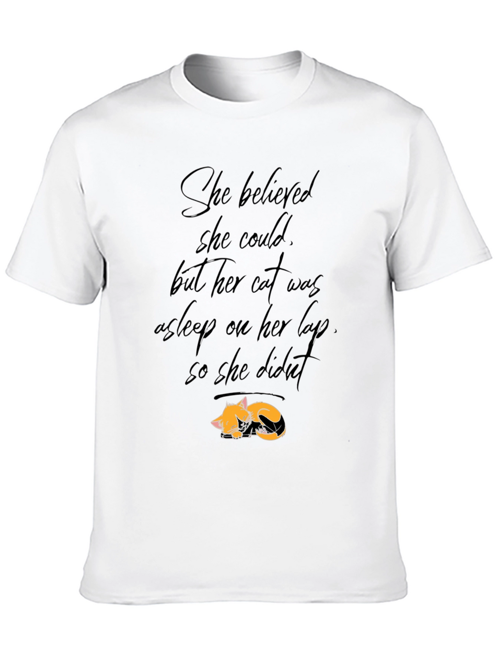 Cat Lover Tee: She Believed But Cat