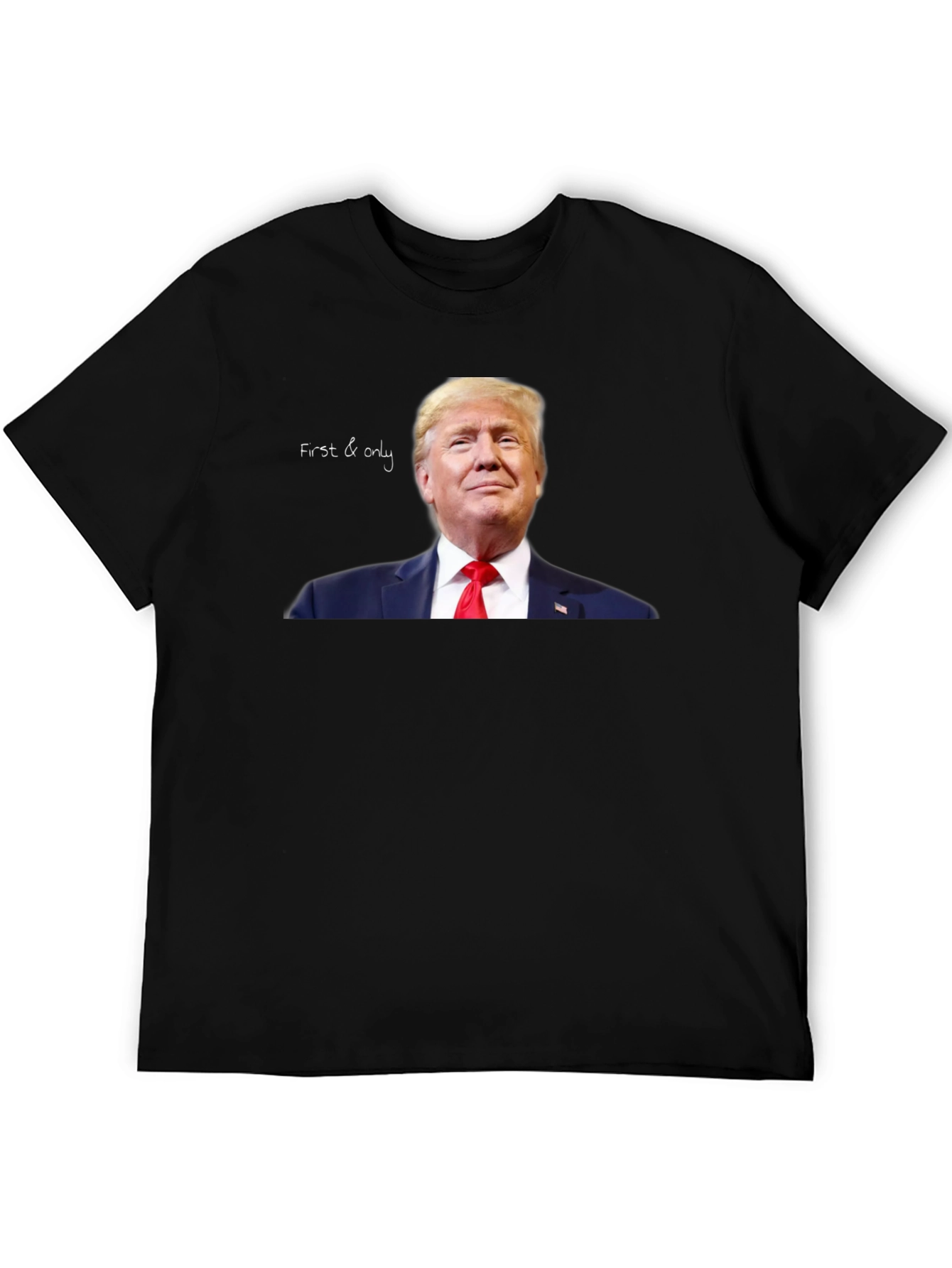 First & Only Trump Graphic Tee