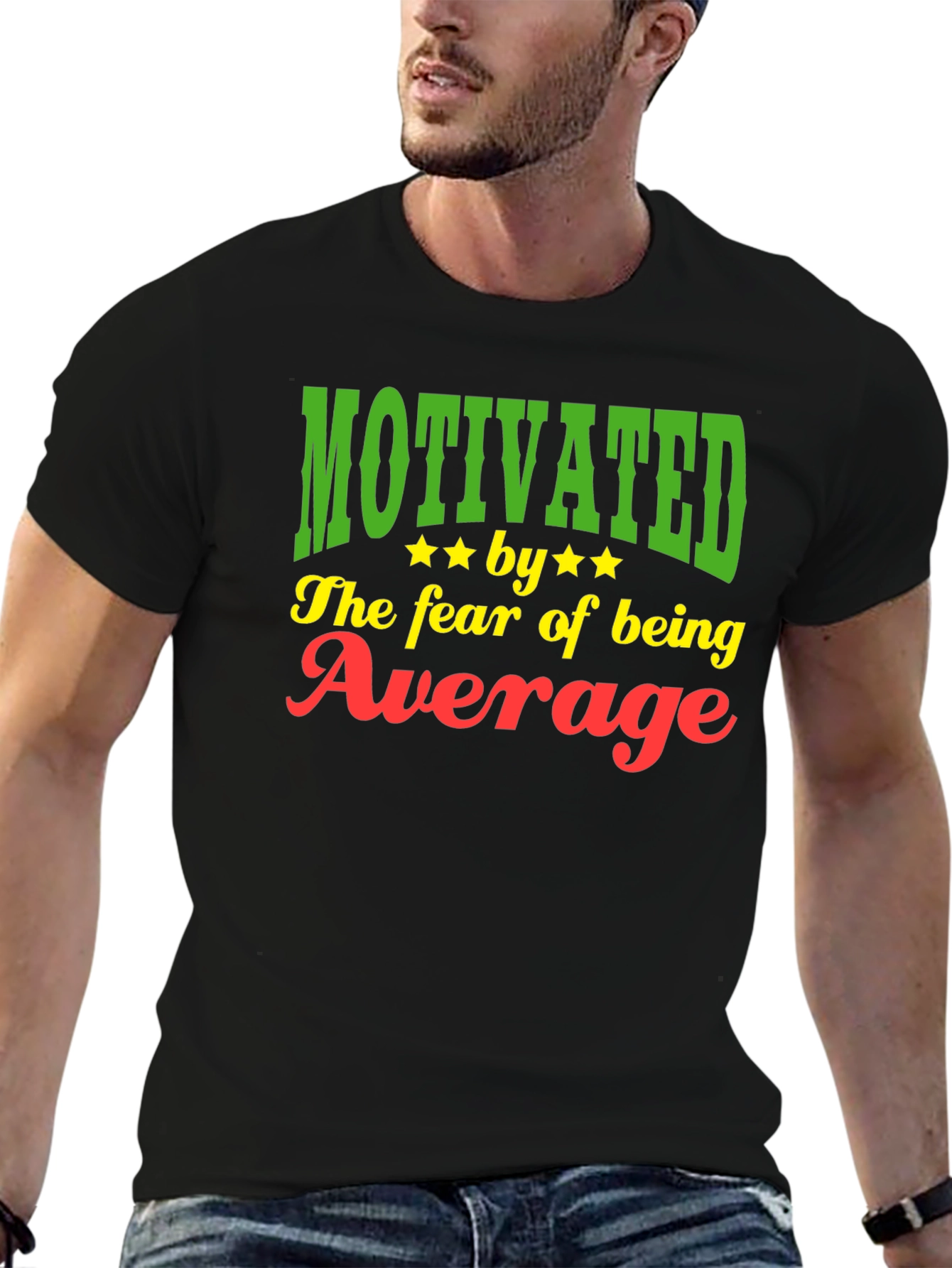 Motivated by the Fear of Being Average T-Shirt