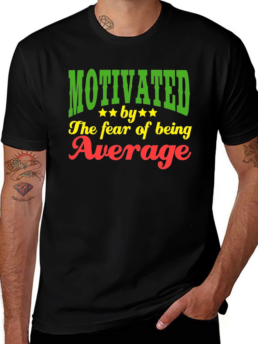 Motivated by the Fear of Being Average T-Shirt