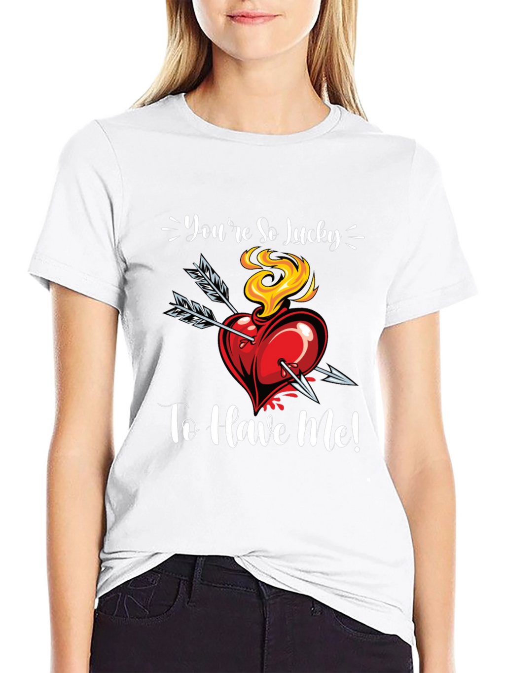 Youre So Lucky To Have Me! Graphic Tee