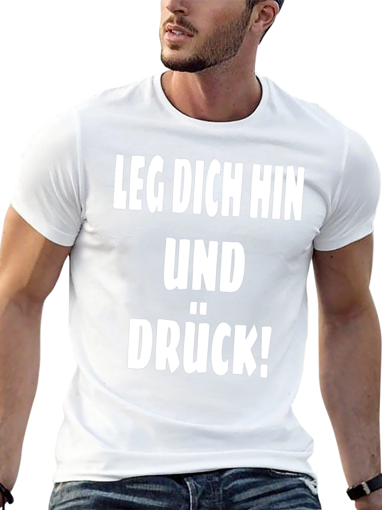 Leg Dich Hin Und Drück! T-Shirt