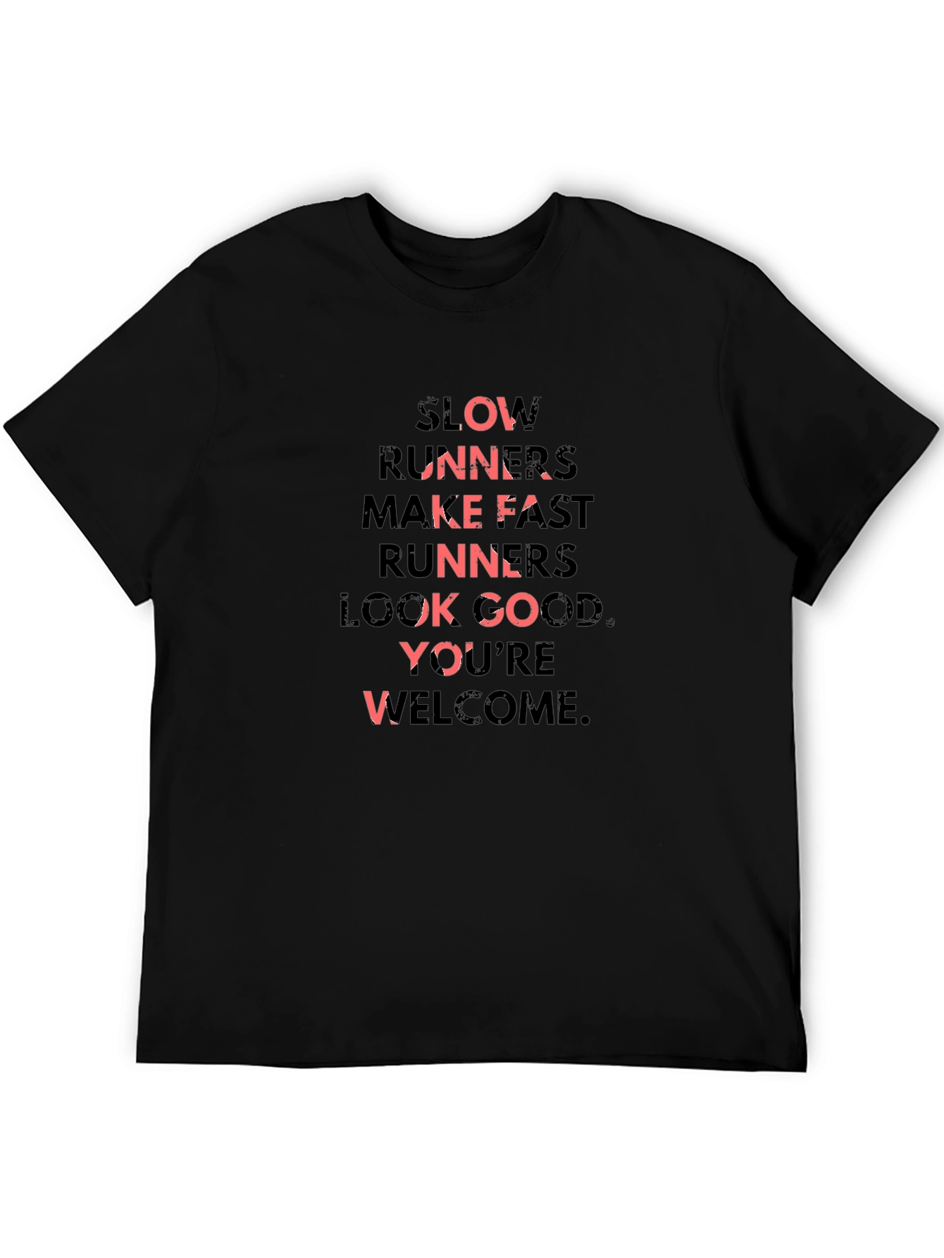 Funny Running T-Shirt - Slow Runners Make Fast Runners Look Good