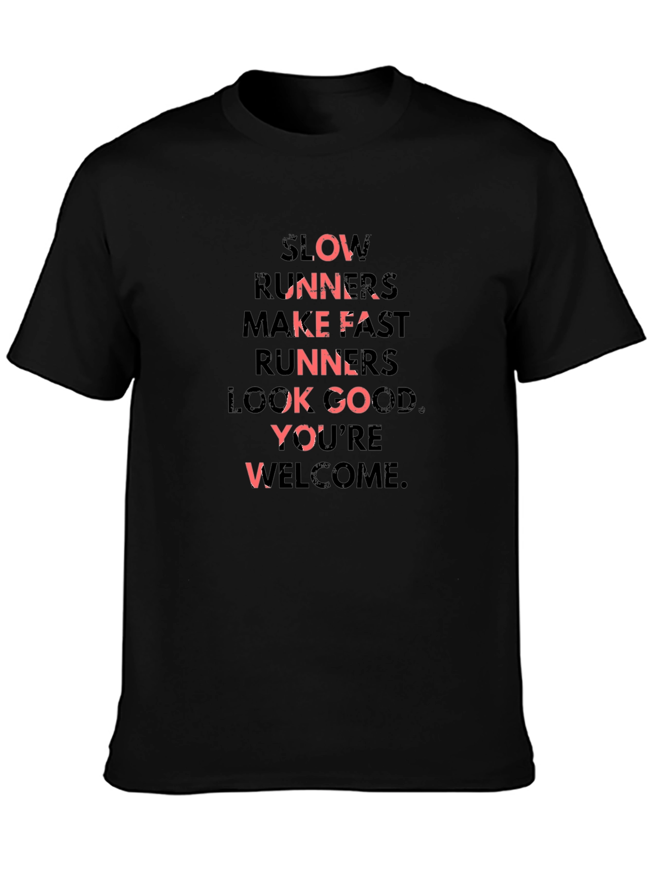 Funny Running T-Shirt - Slow Runners Make Fast Runners Look Good