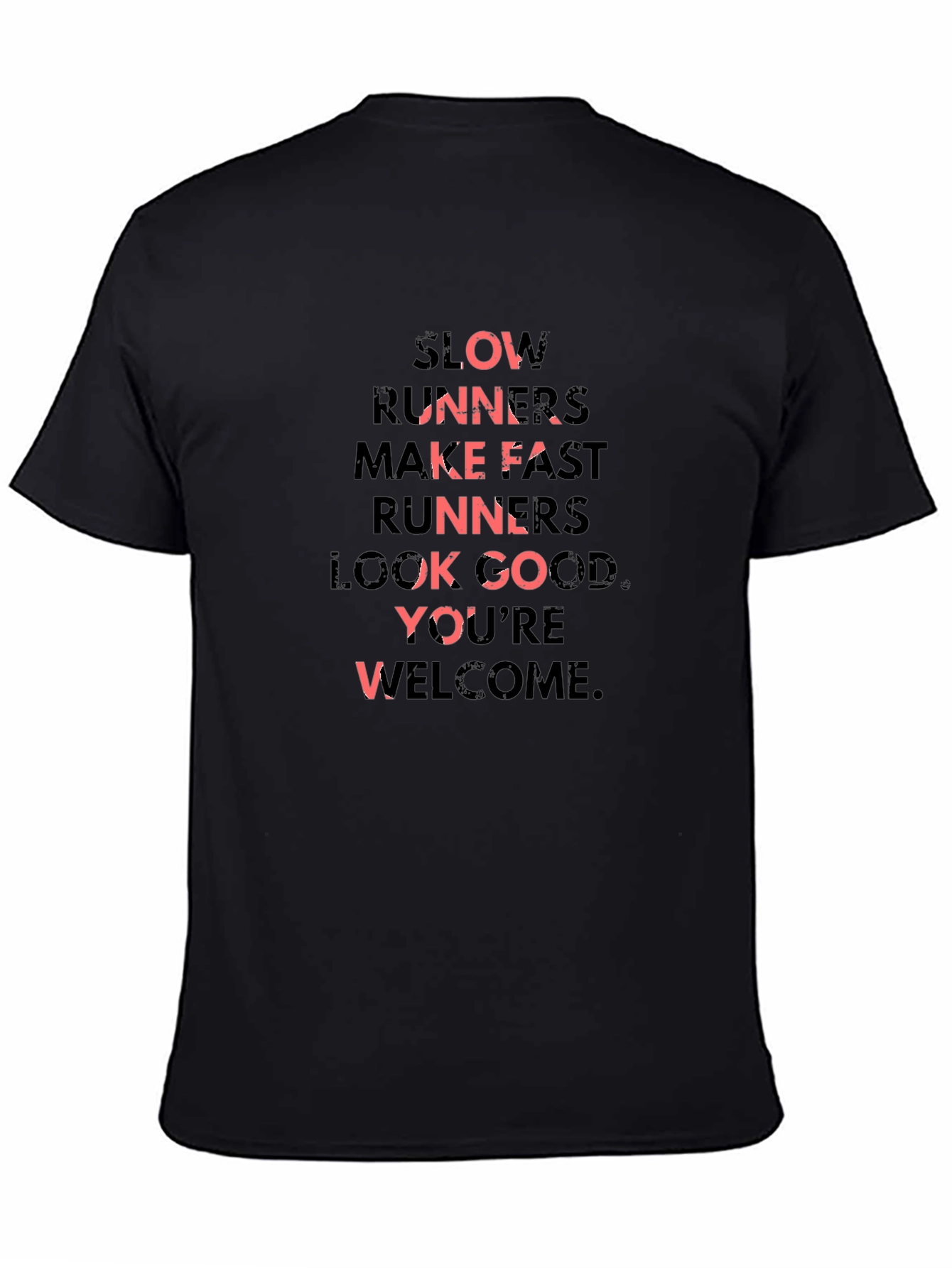 Funny Running T-Shirt - Slow Runners Make Fast Runners Look Good
