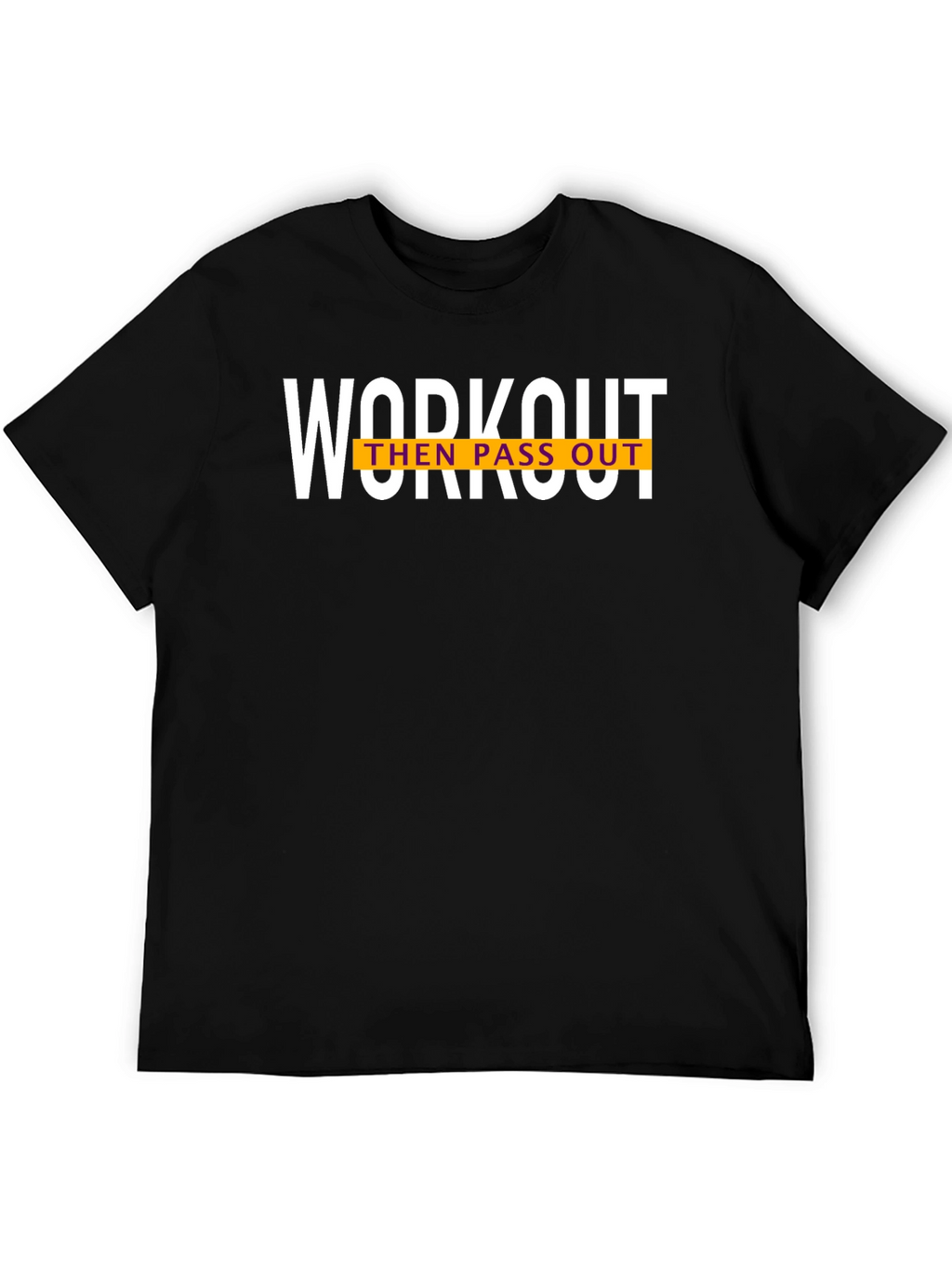 Workout Then Pass Out Graphic T-Shirt