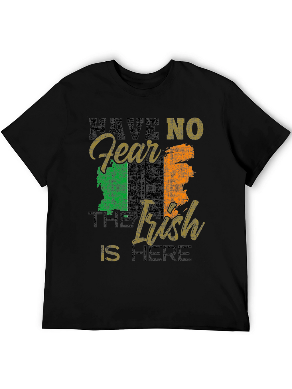 Have No Fear The Irish Is Here Tee
