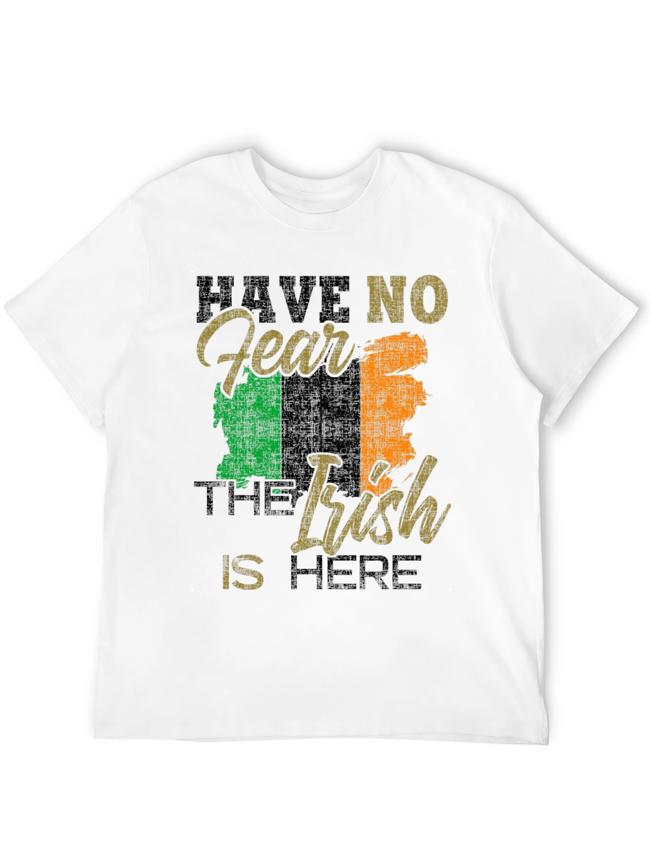 Have No Fear The Irish Is Here Tee