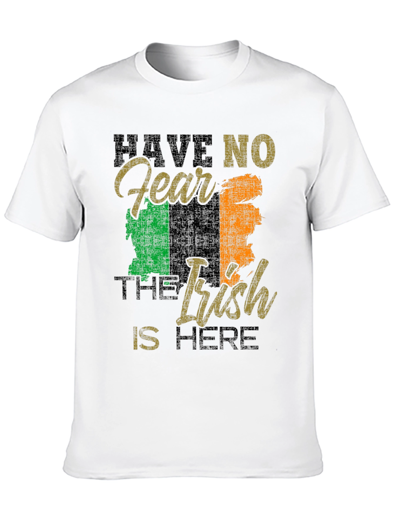 Have No Fear The Irish Is Here Tee