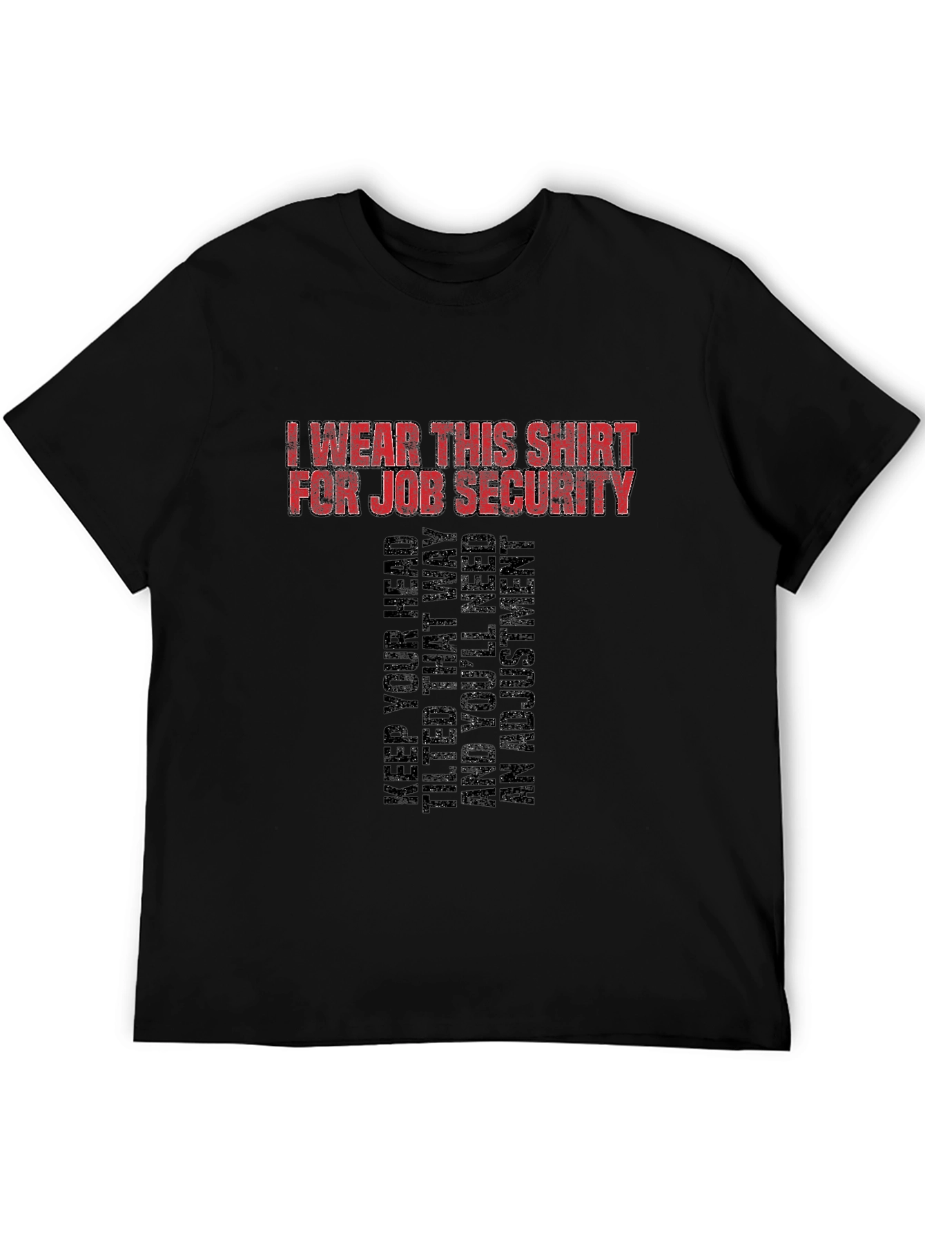 Job Security Graphic Tee - Funny Slogan T-Shirt