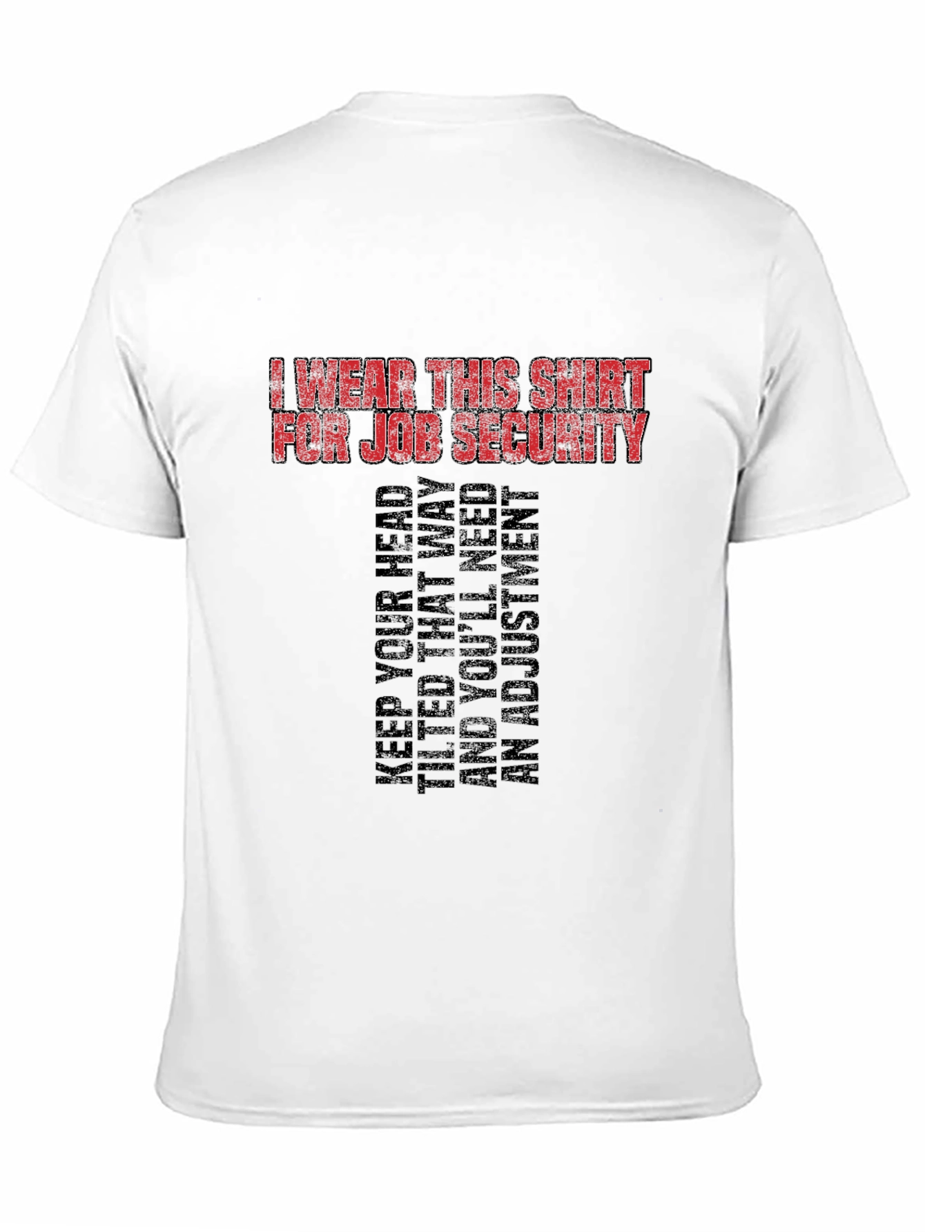 Job Security Graphic Tee - Funny Slogan T-Shirt