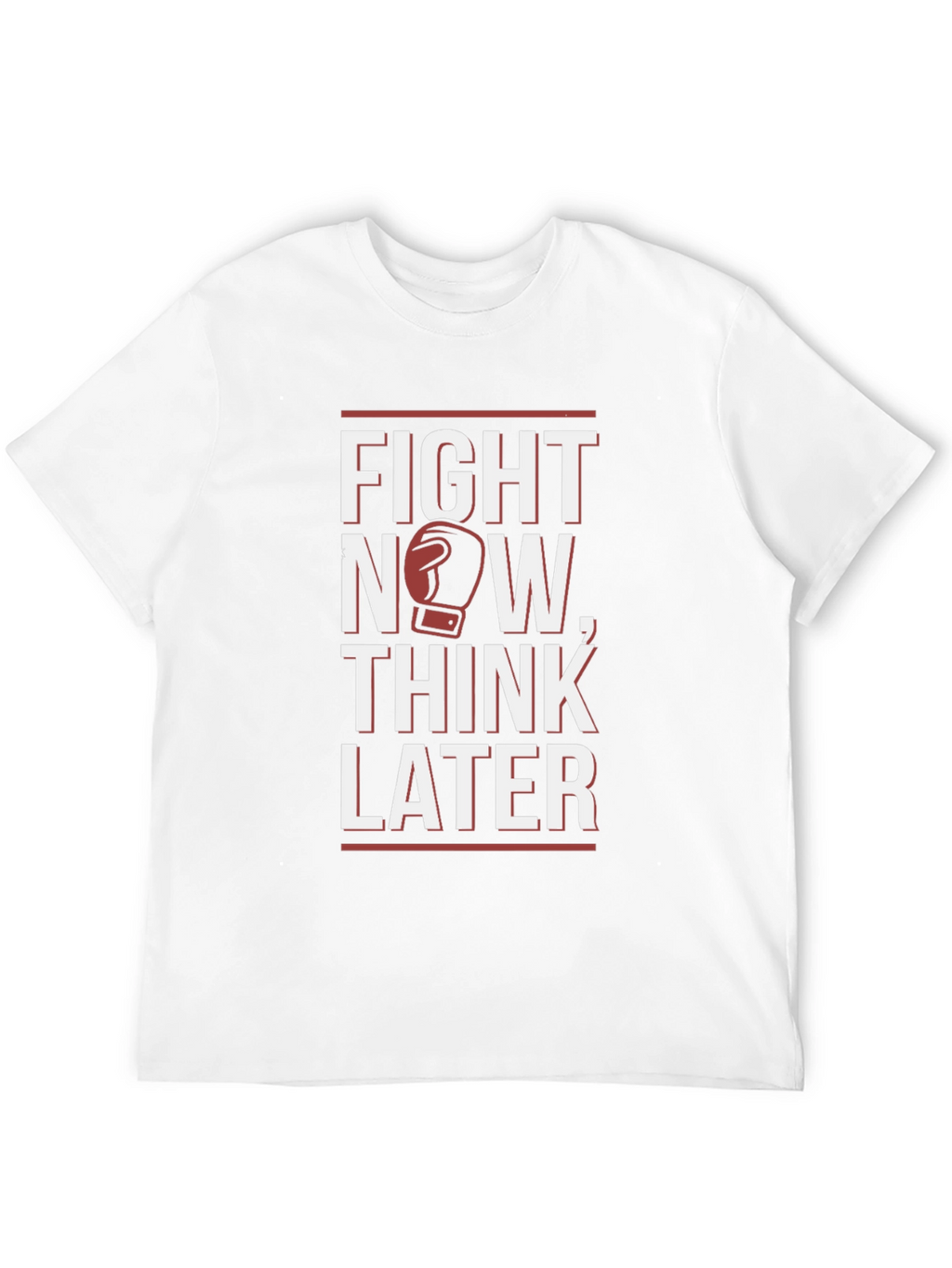 Fight Now Think Later Graphic T-Shirt