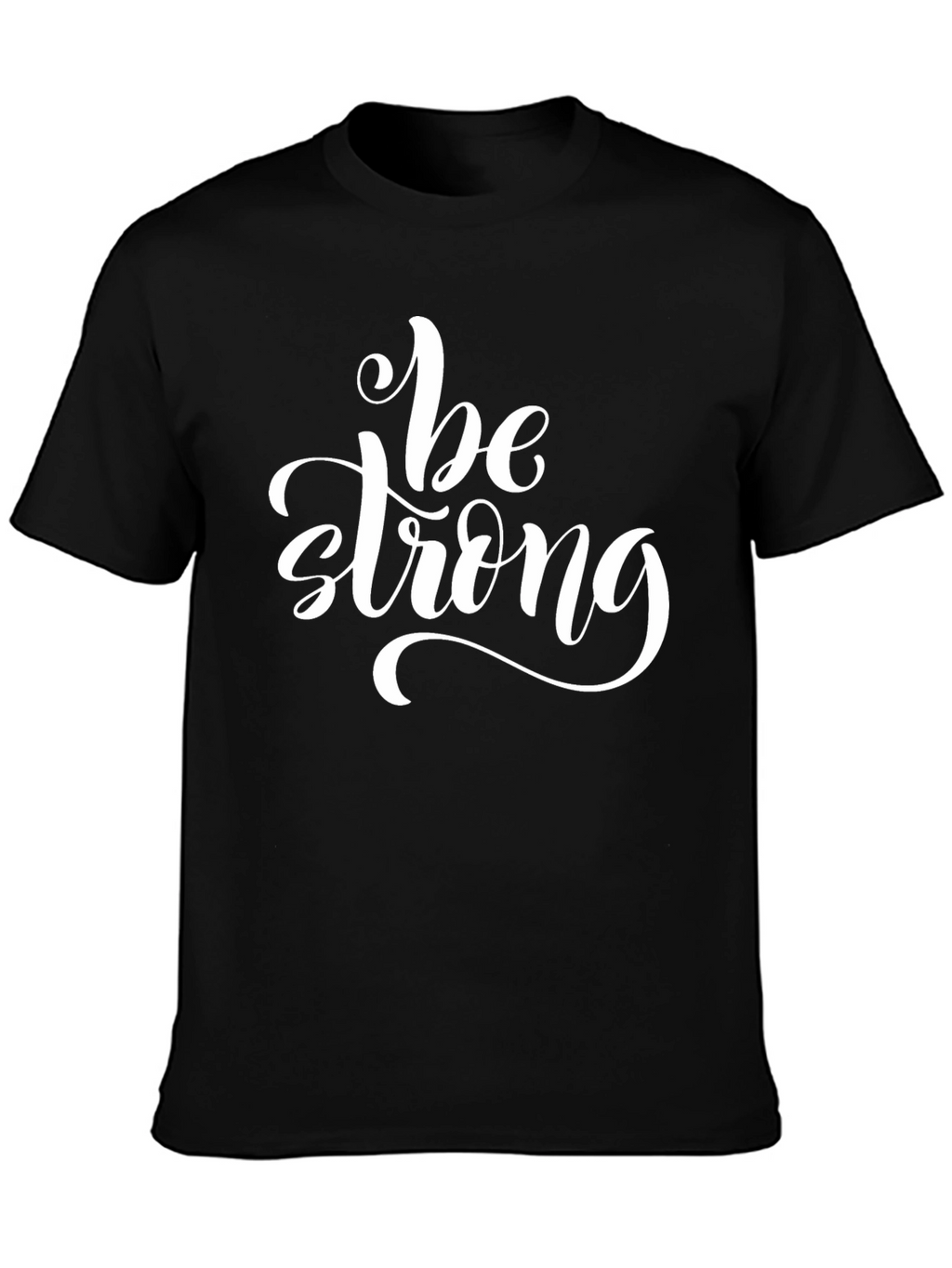 Be Strong T-Shirt: Motivational Graphic Tee for Men