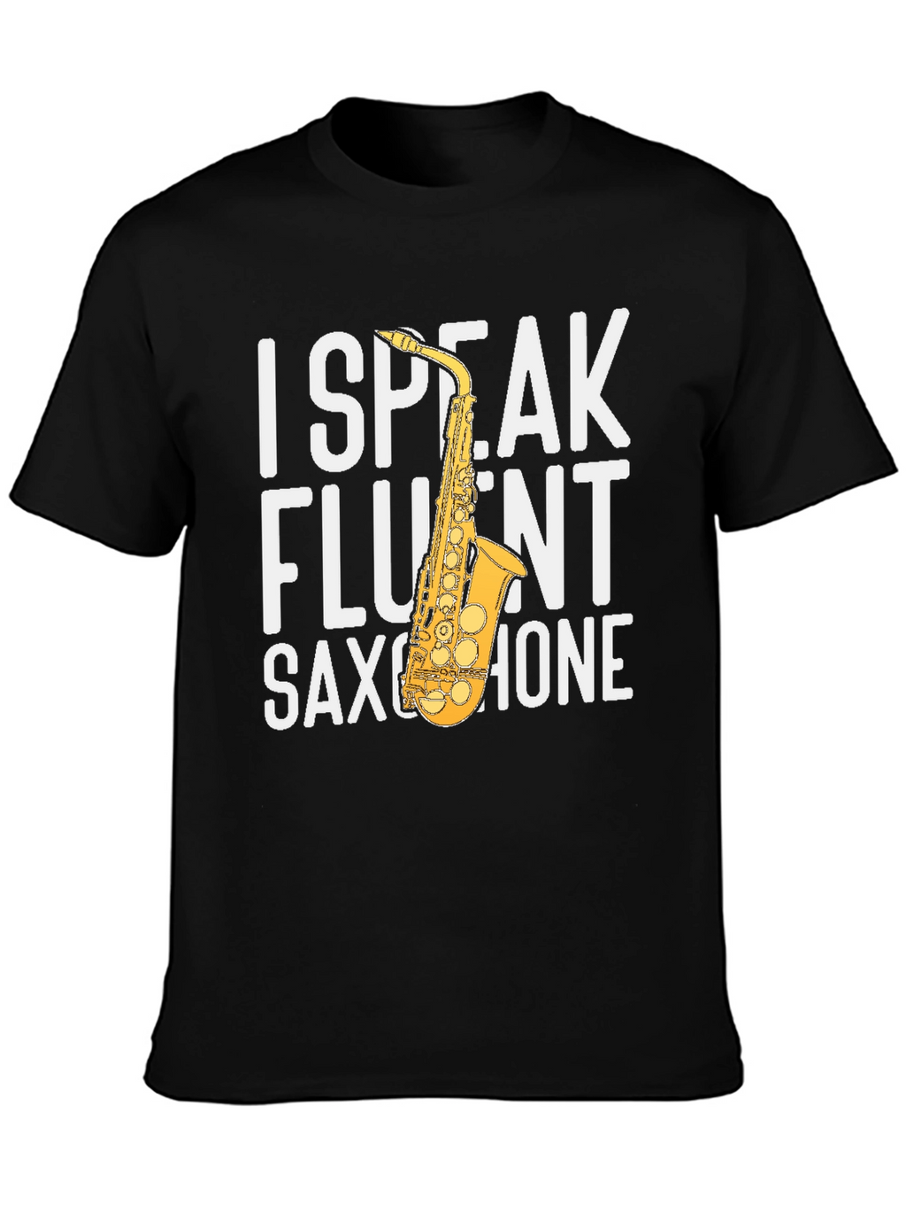 I Speak Fluent Saxophone Graphic Tee