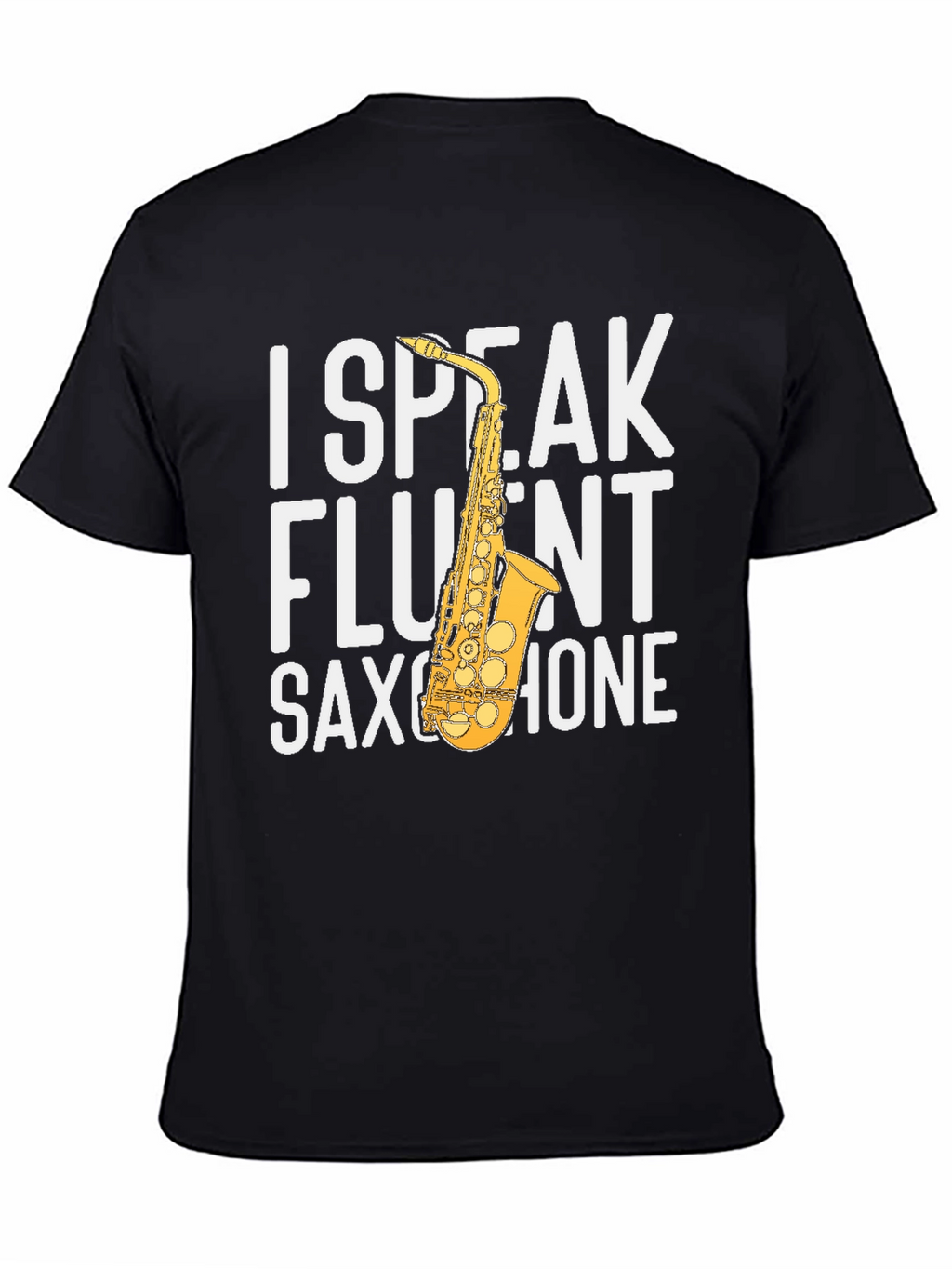 I Speak Fluent Saxophone Graphic Tee