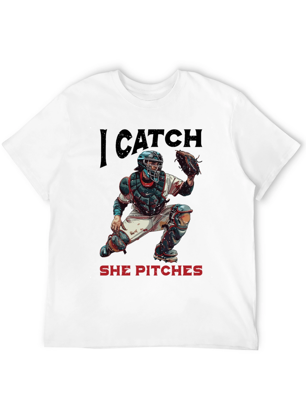 I Catch She Pitches Baseball T-Shirt