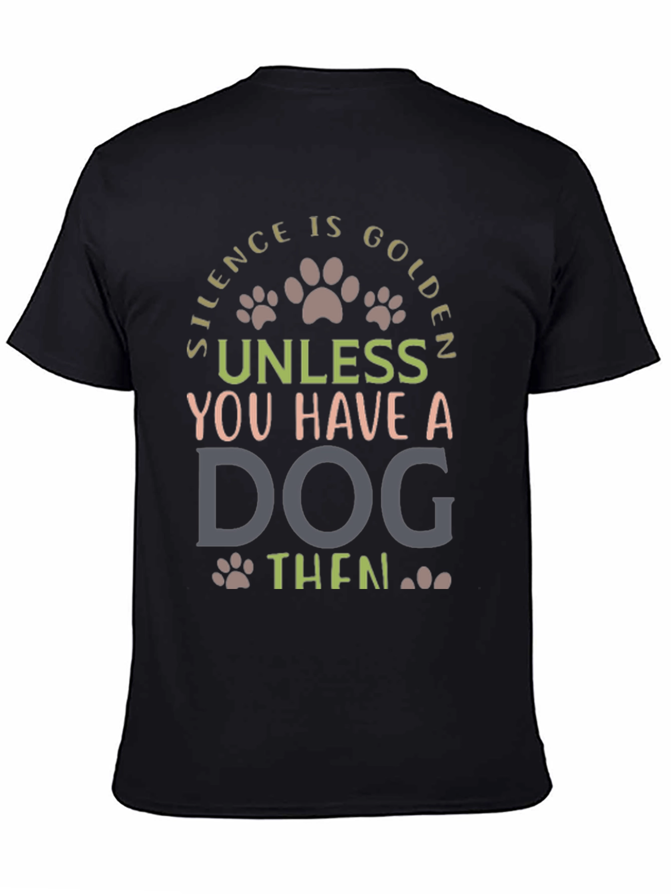 Silence is Golden Dog Lover Tee
