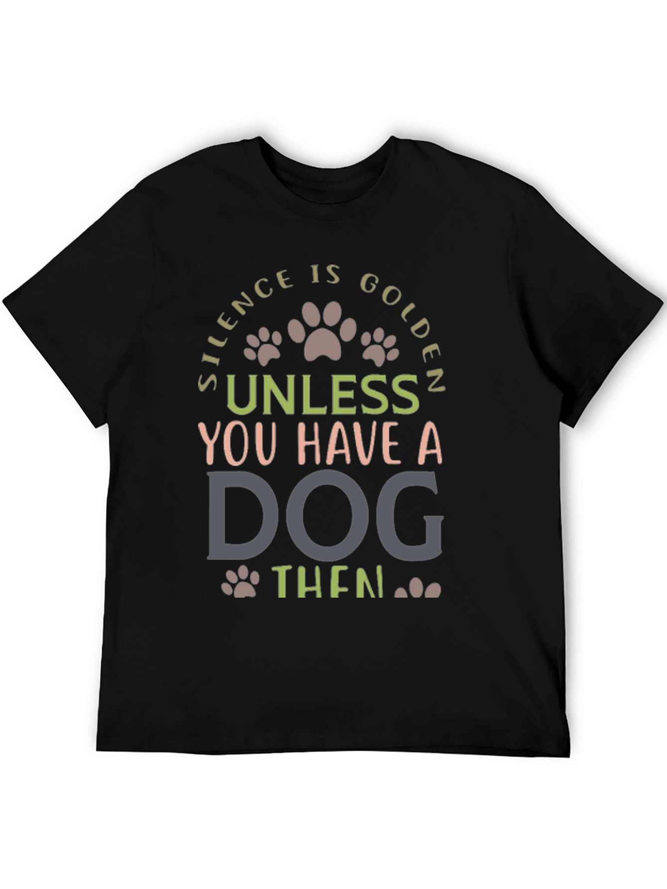 Silence is Golden Dog Lover Tee