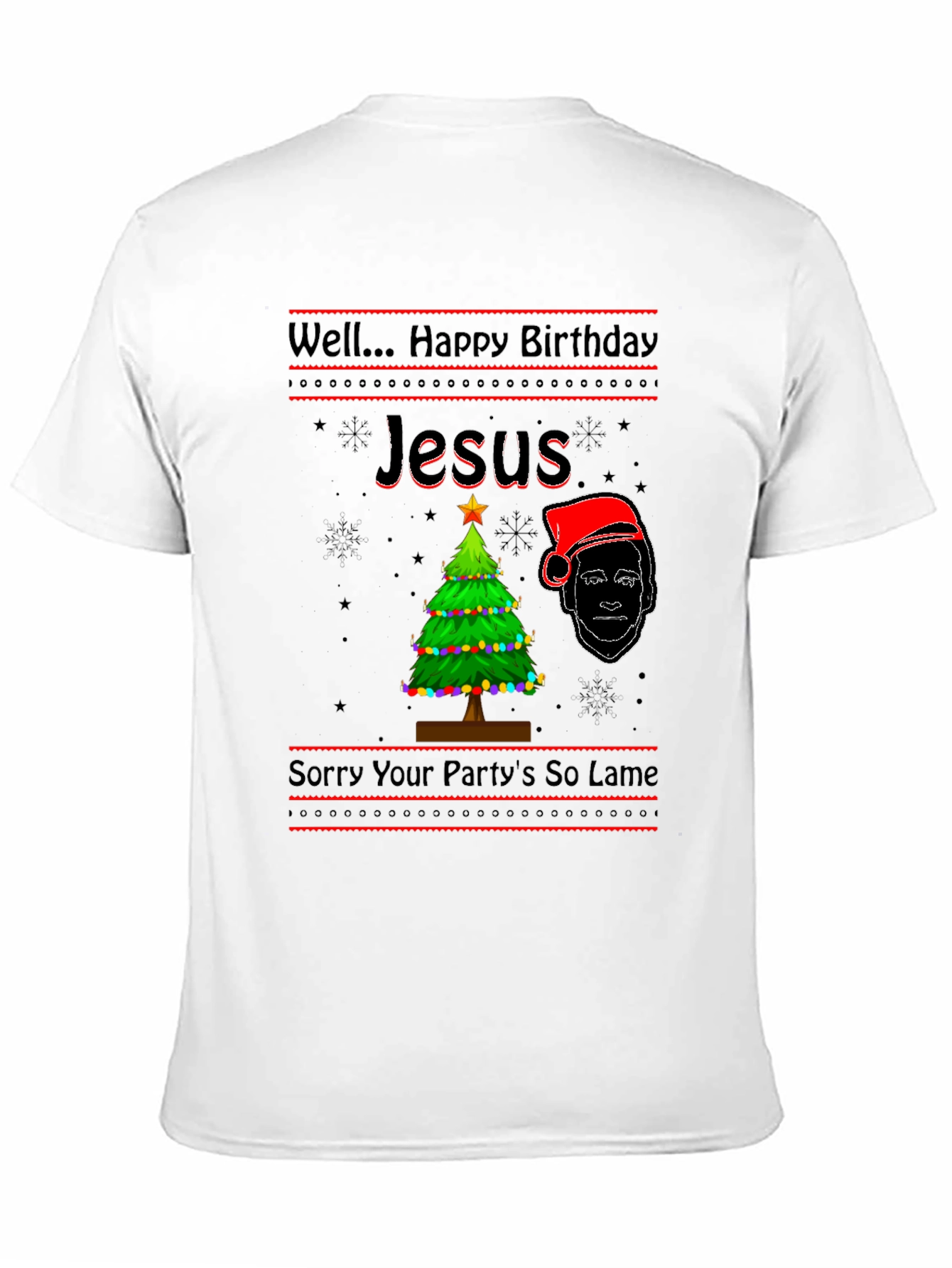 Well Happy Birthday Jesus Funny Graphic T-Shirt