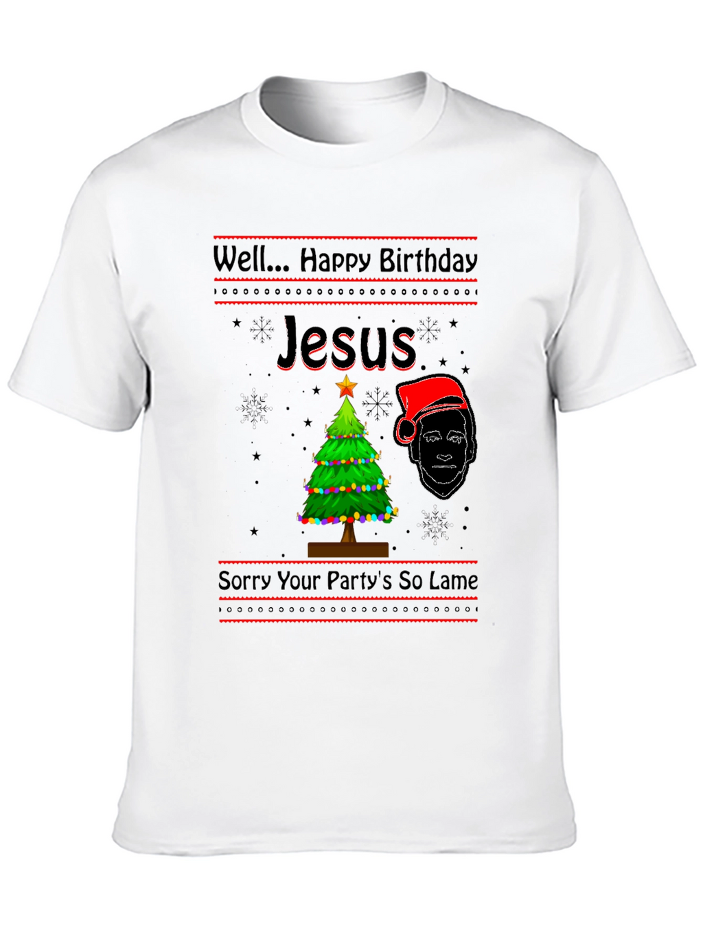 Well Happy Birthday Jesus Funny Graphic T-Shirt