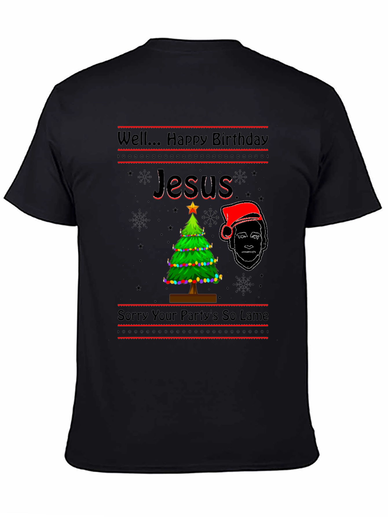 Well Happy Birthday Jesus Funny Graphic T-Shirt