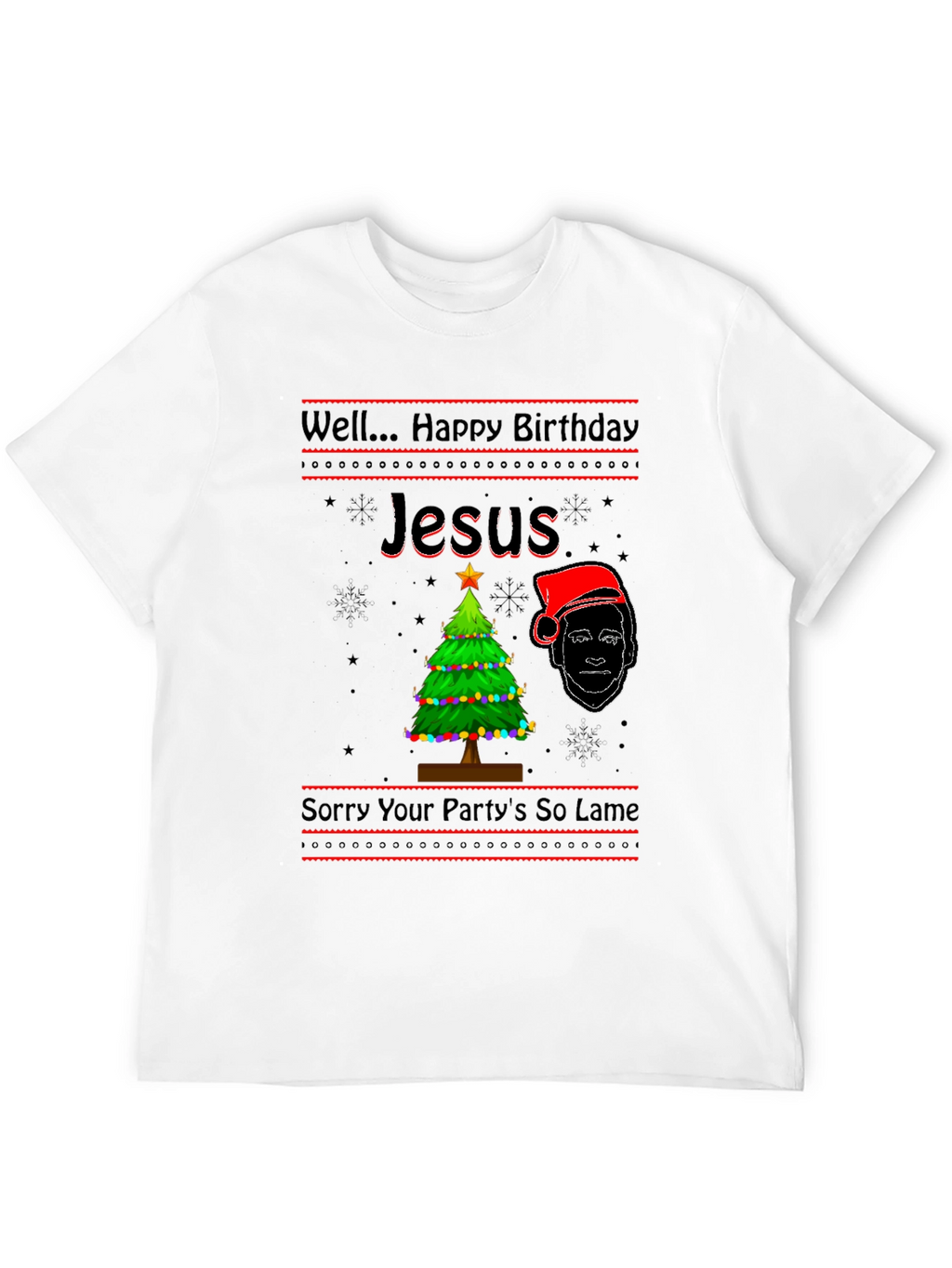 Well Happy Birthday Jesus Funny Graphic T-Shirt
