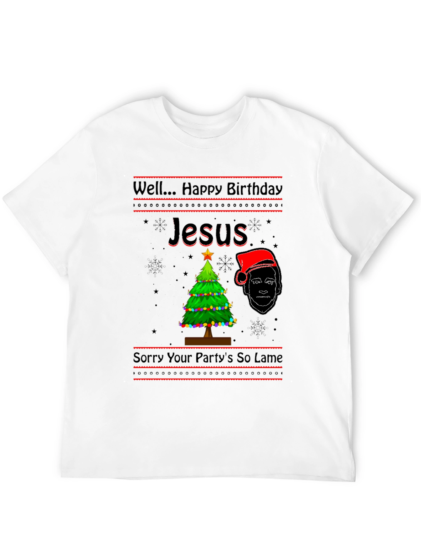 Well Happy Birthday Jesus Funny Graphic T-Shirt