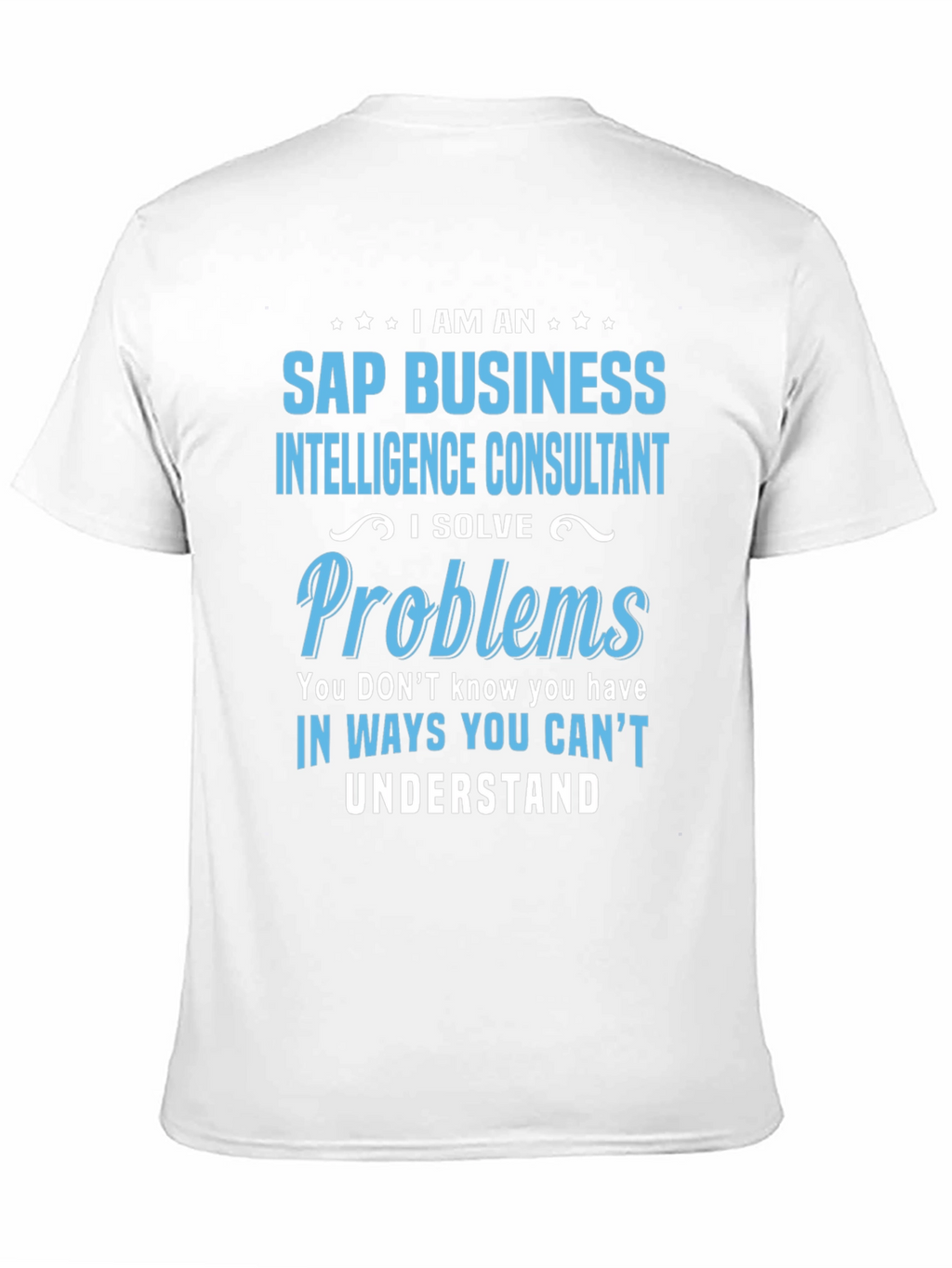 SAP Business Intelligence Consultant T-Shirt