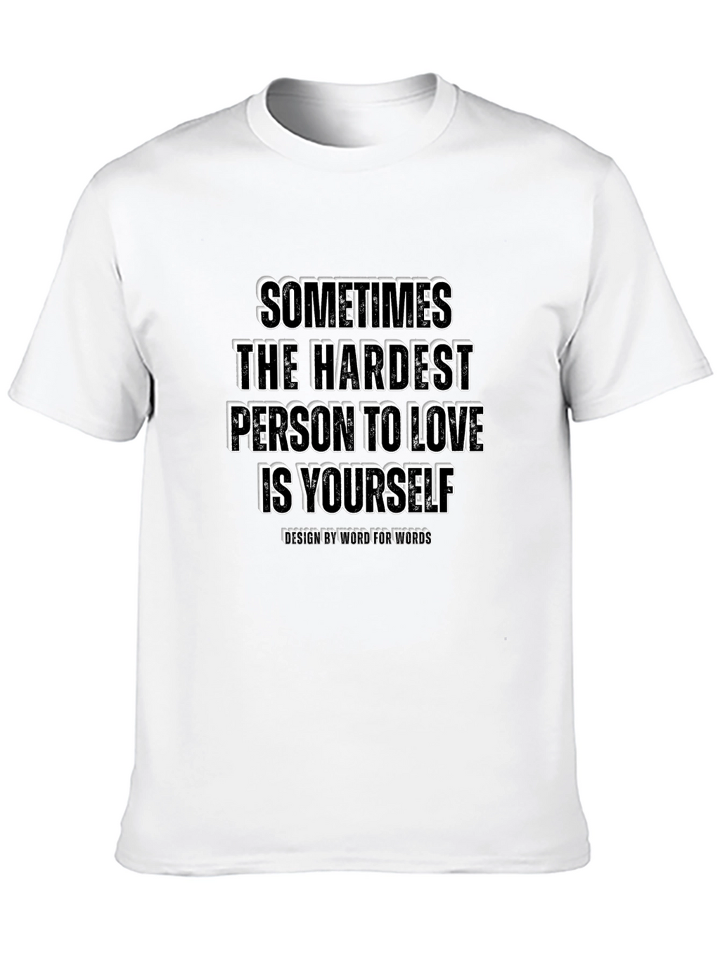 Inspirational Graphic Tee: Hardest Person to Love