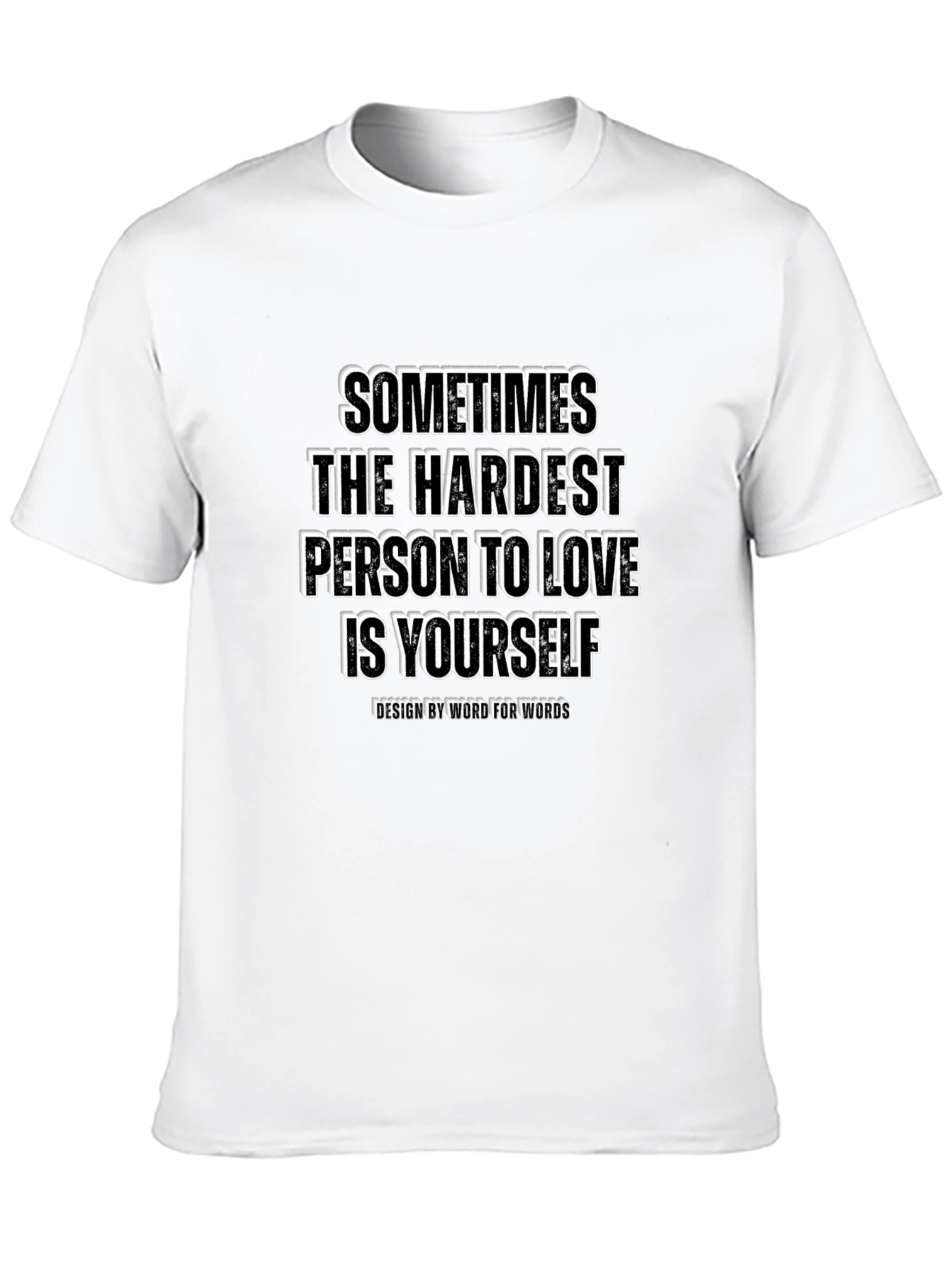 Inspirational Graphic Tee: Hardest Person to Love