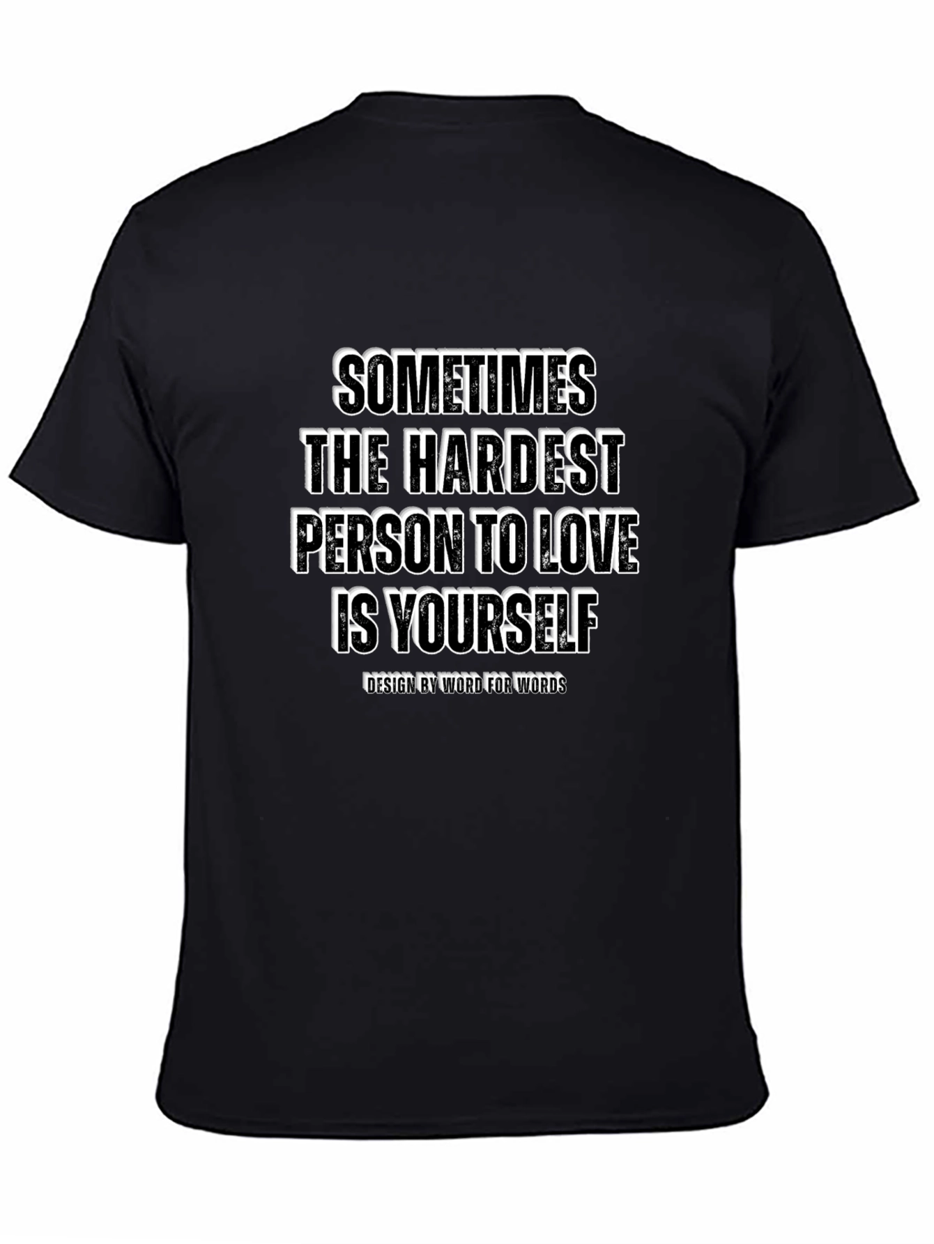 Inspirational Graphic Tee: Hardest Person to Love
