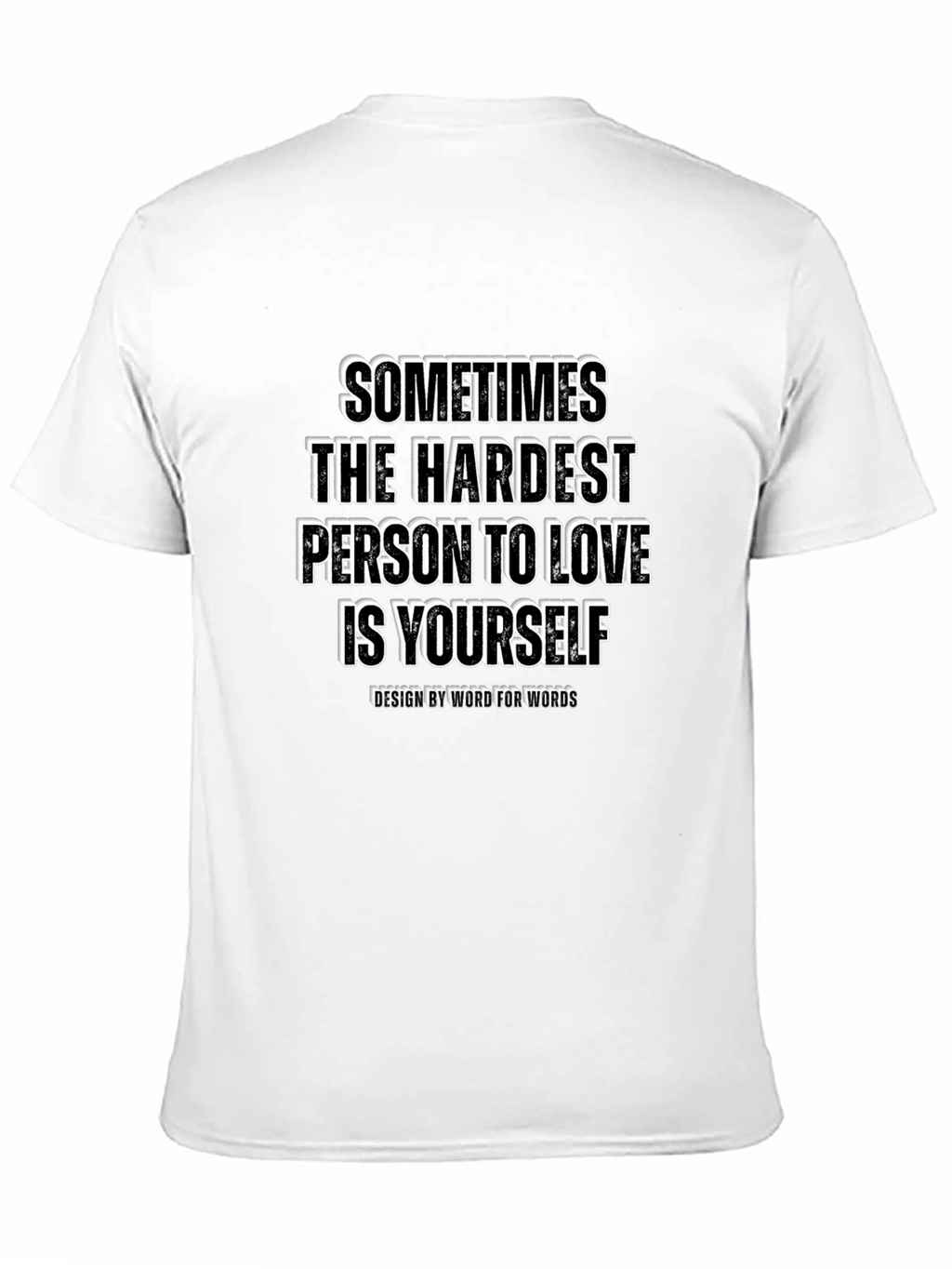 Inspirational Graphic Tee: Hardest Person to Love