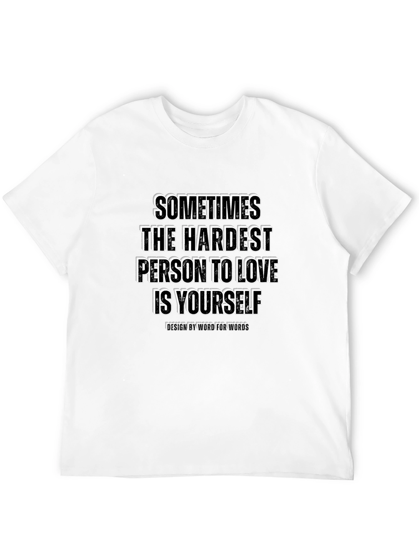 Inspirational Graphic Tee: Hardest Person to Love