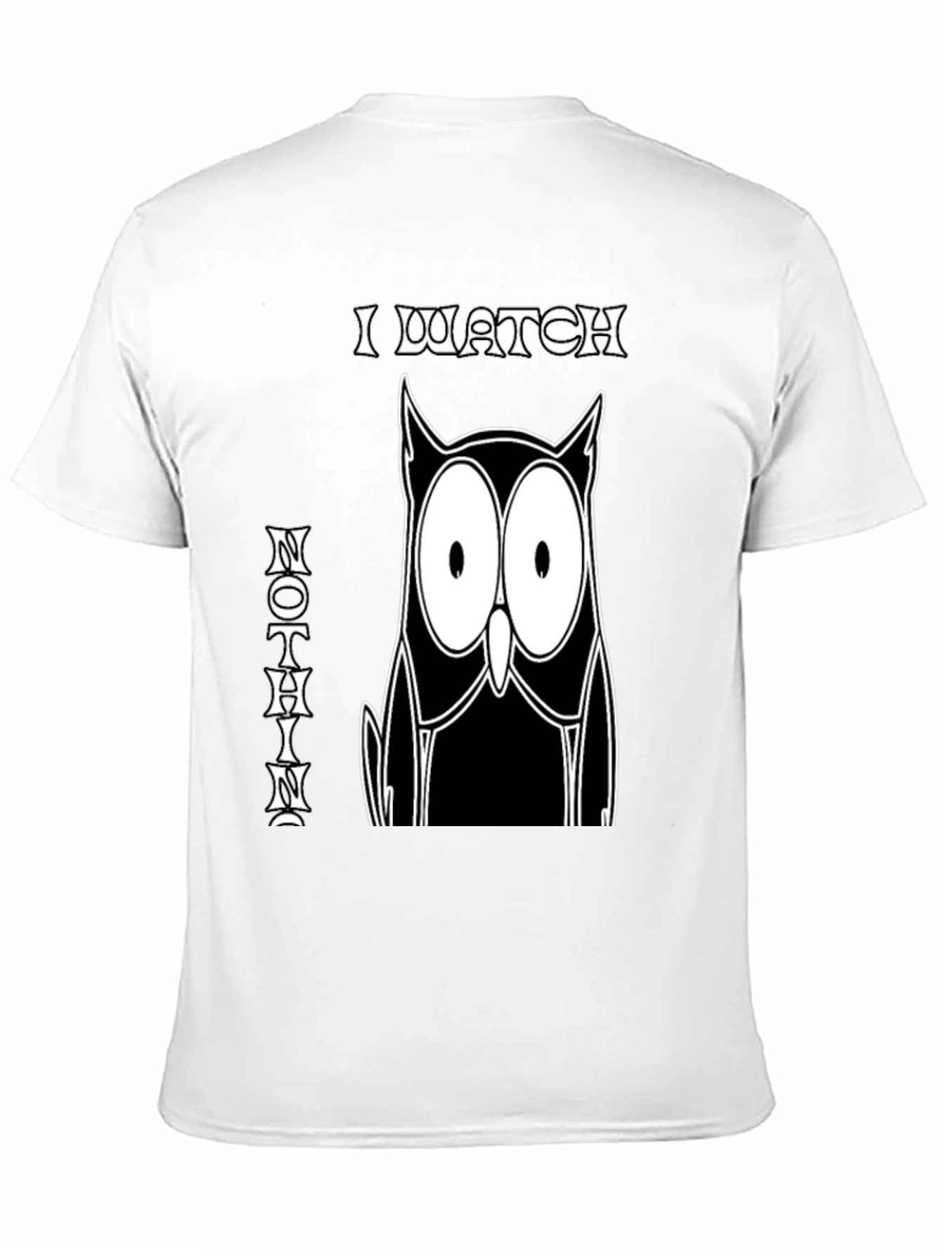 I Watch Nothin Owl Graphic T-Shirt