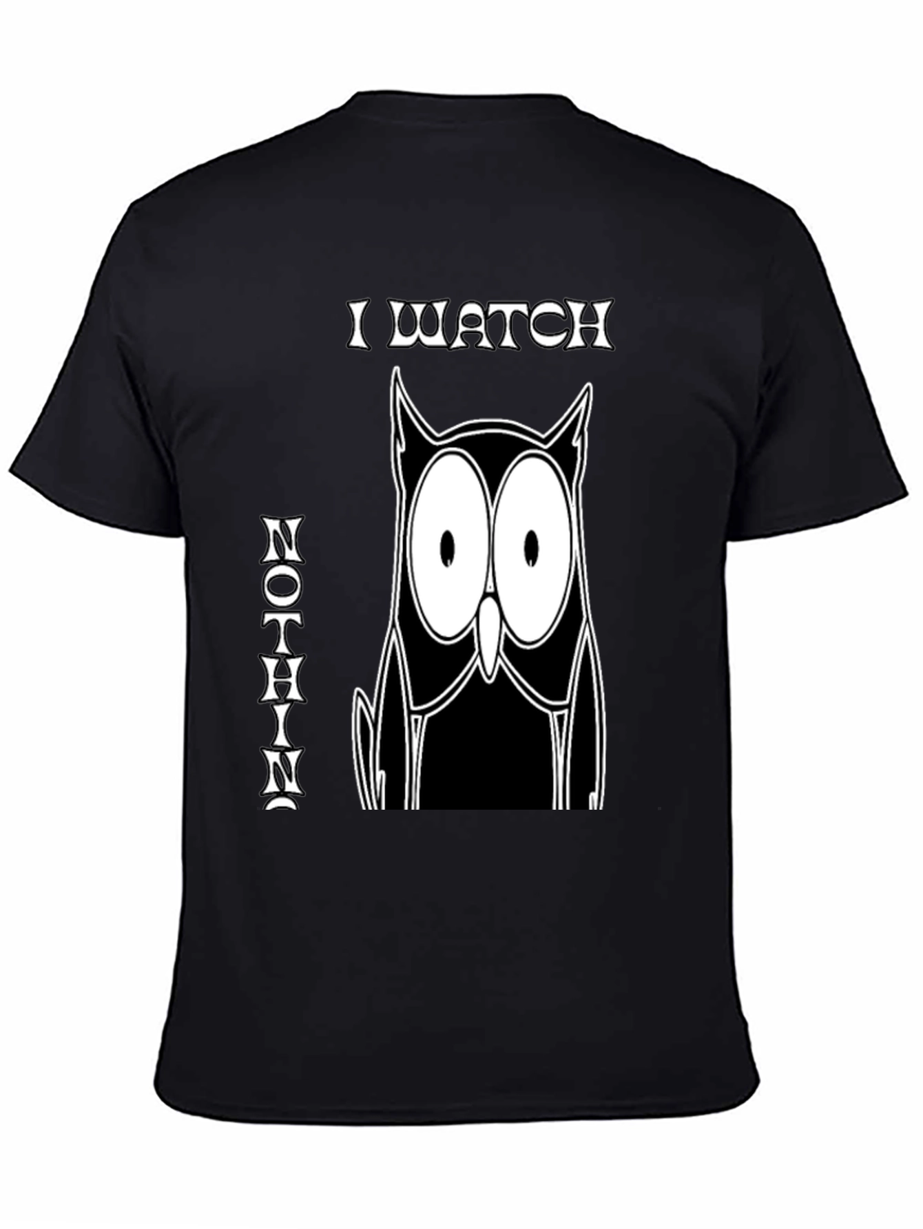 I Watch Nothin Owl Graphic T-Shirt