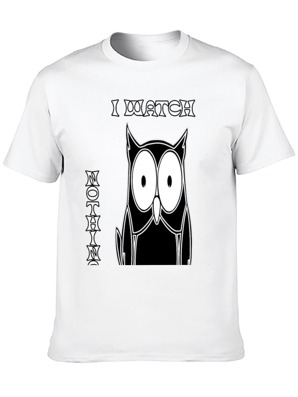 I Watch Nothin Owl Graphic T-Shirt