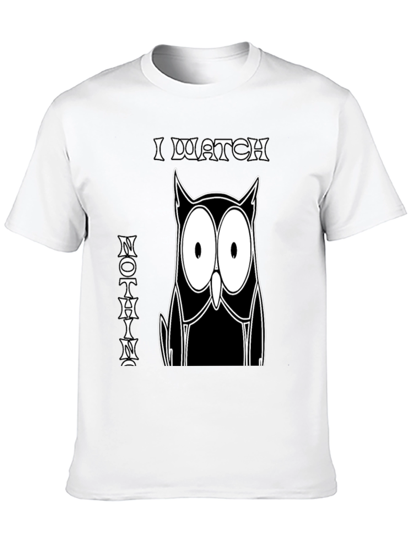 I Watch Nothin Owl Graphic T-Shirt