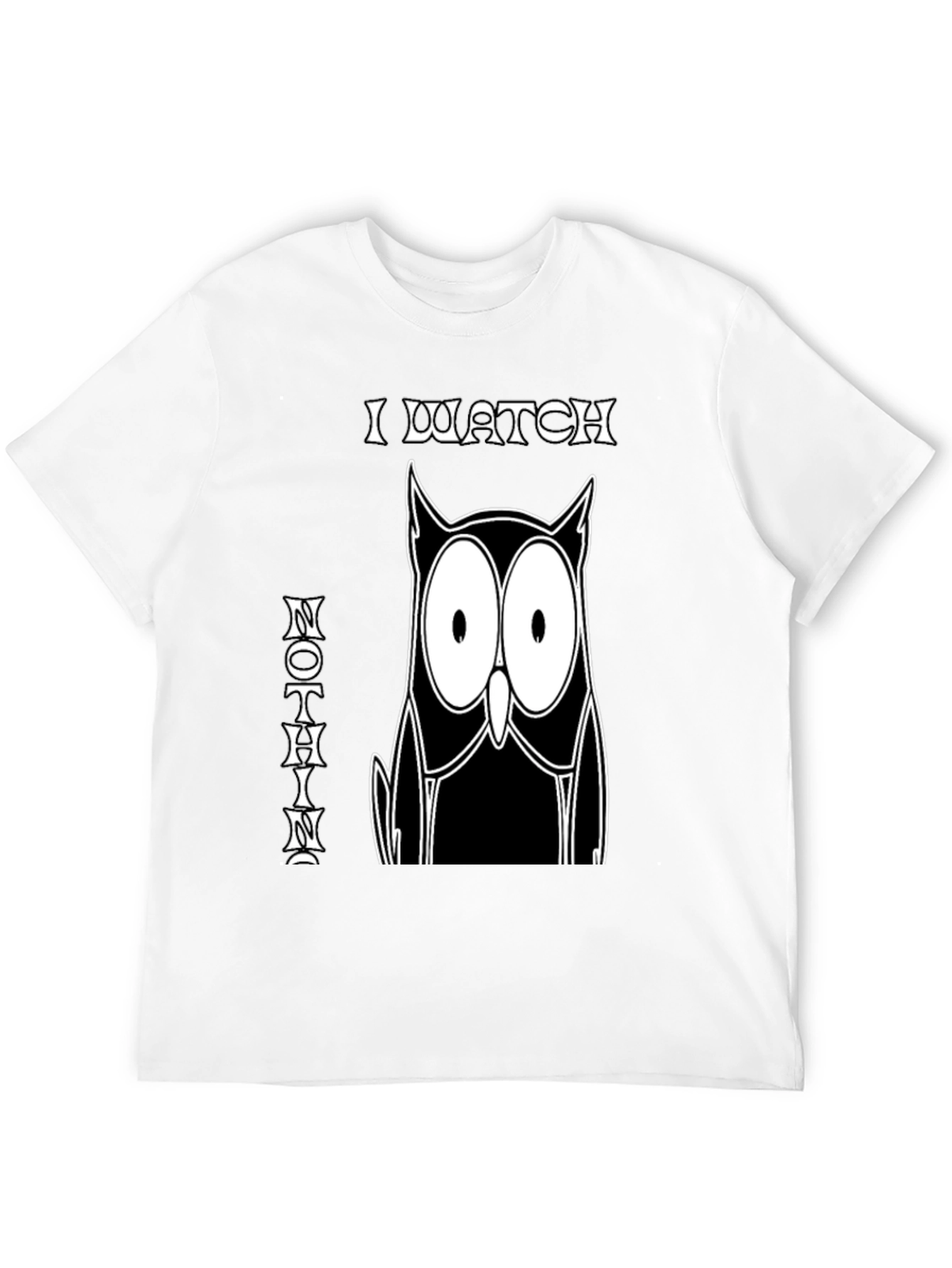 I Watch Nothin Owl Graphic T-Shirt
